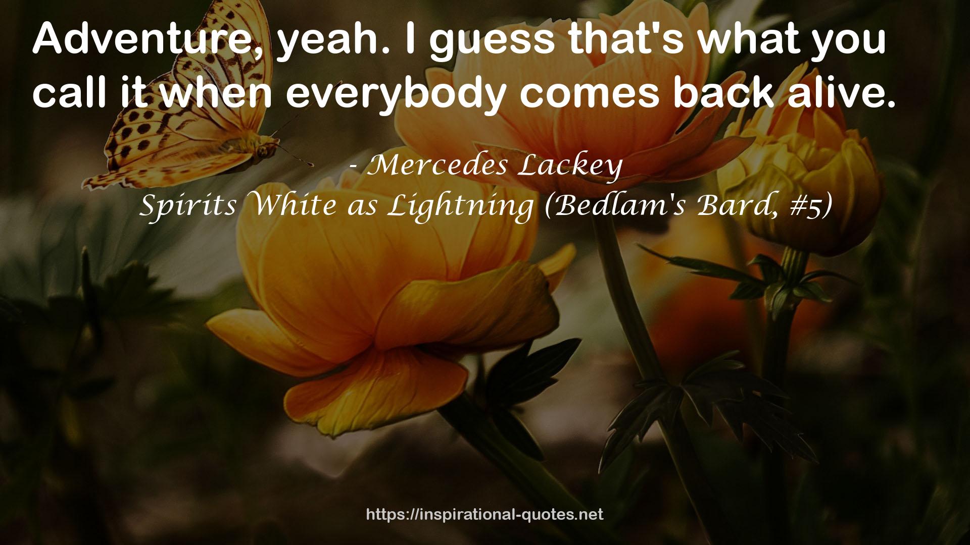 Spirits White as Lightning (Bedlam's Bard, #5) QUOTES