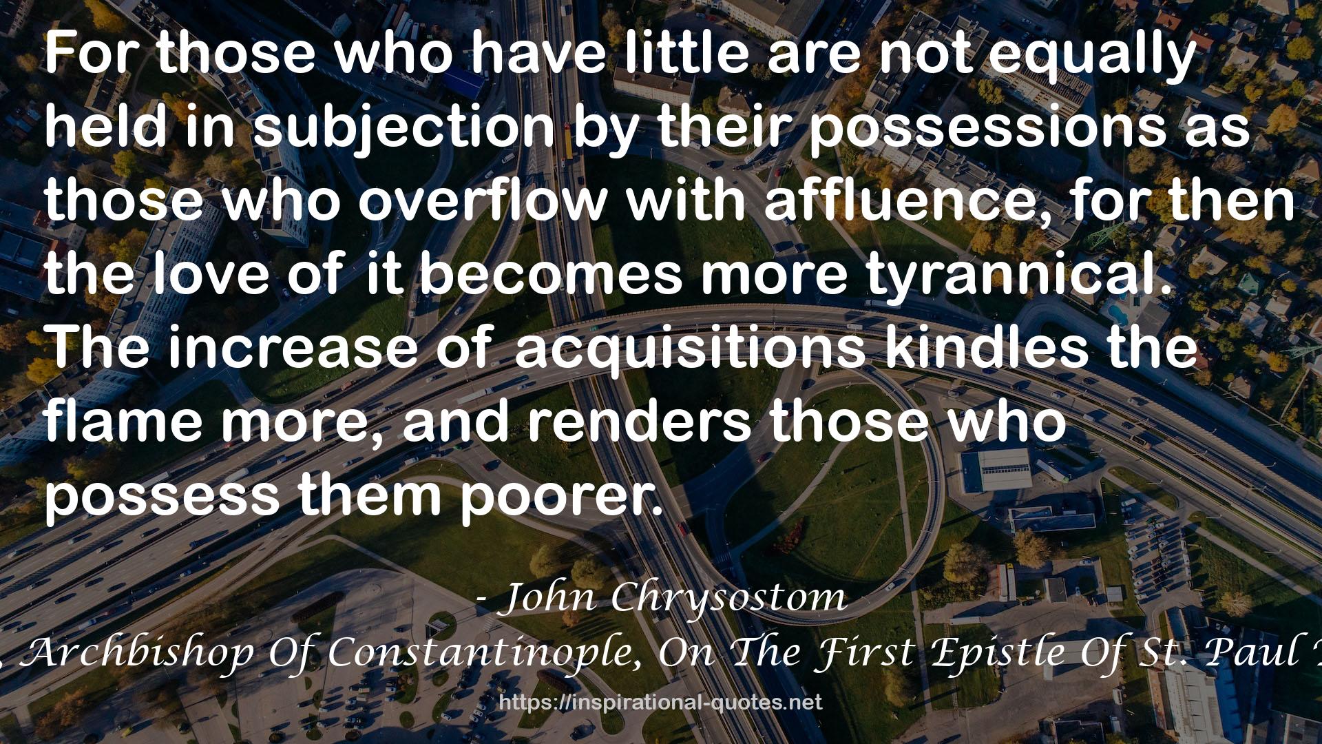 The Homilies Of St. John Chrysostom, Archbishop Of Constantinople, On The First Epistle Of St. Paul The Apostle To The Corinthians (1839) QUOTES