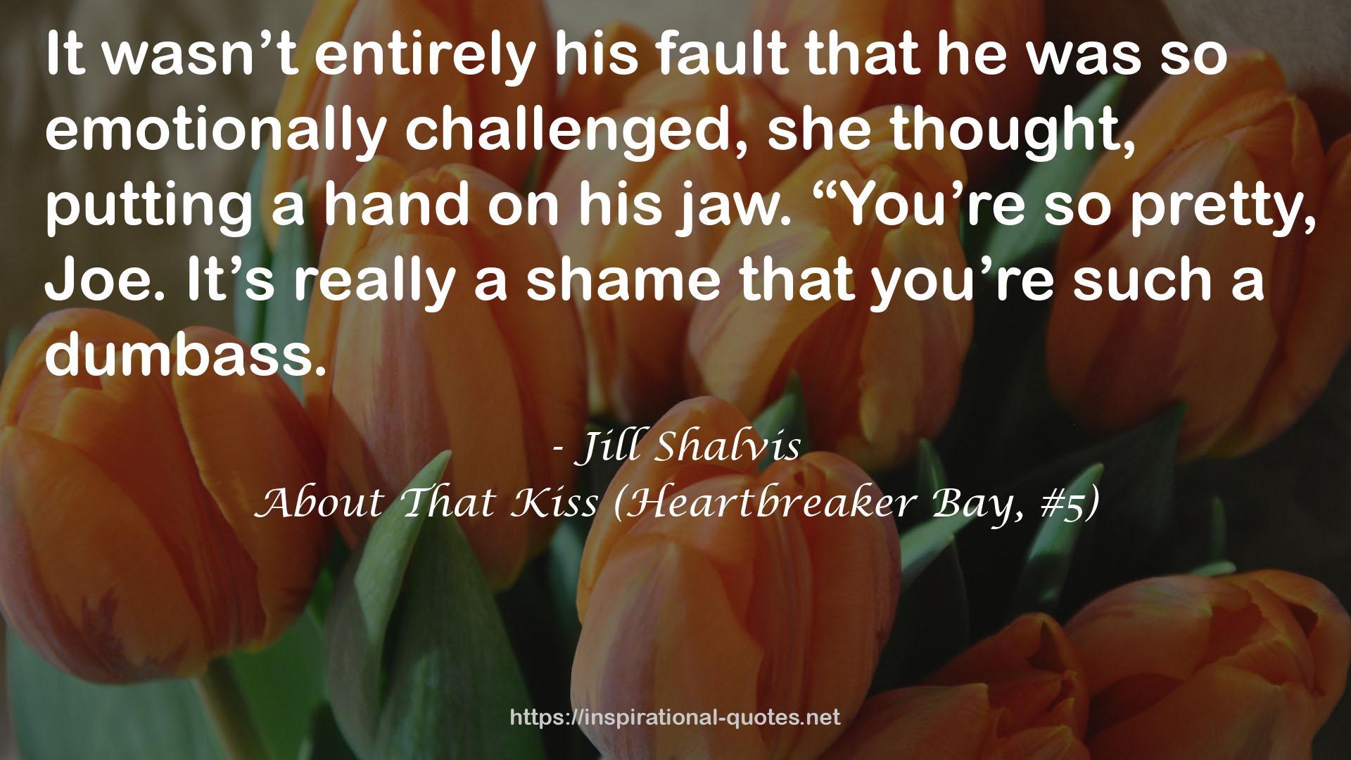 About That Kiss (Heartbreaker Bay, #5) QUOTES