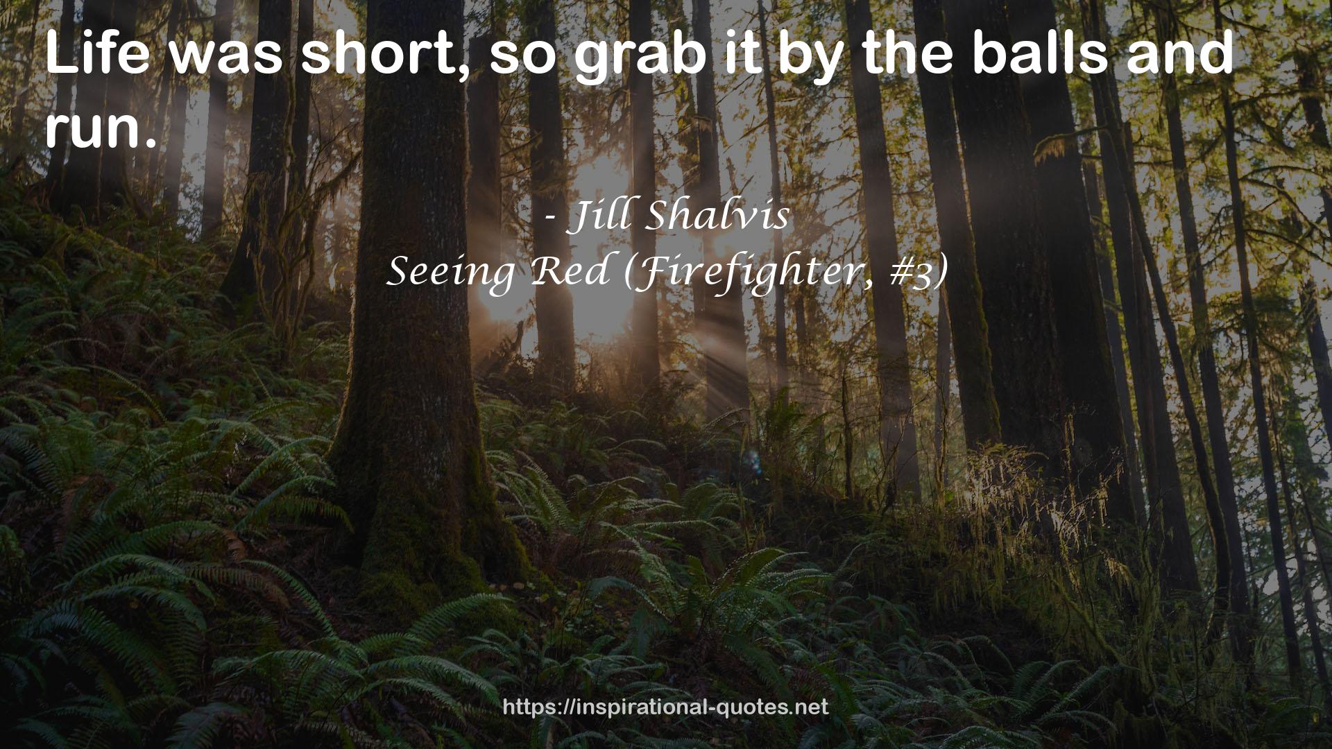 Seeing Red (Firefighter, #3) QUOTES