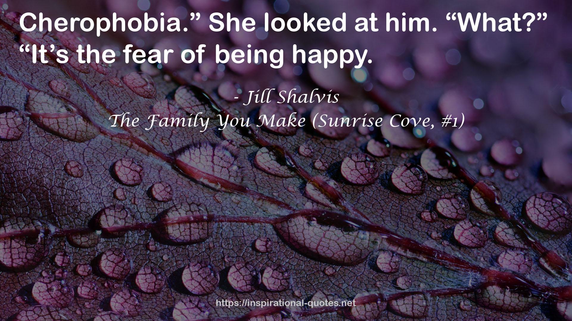 The Family You Make (Sunrise Cove, #1) QUOTES