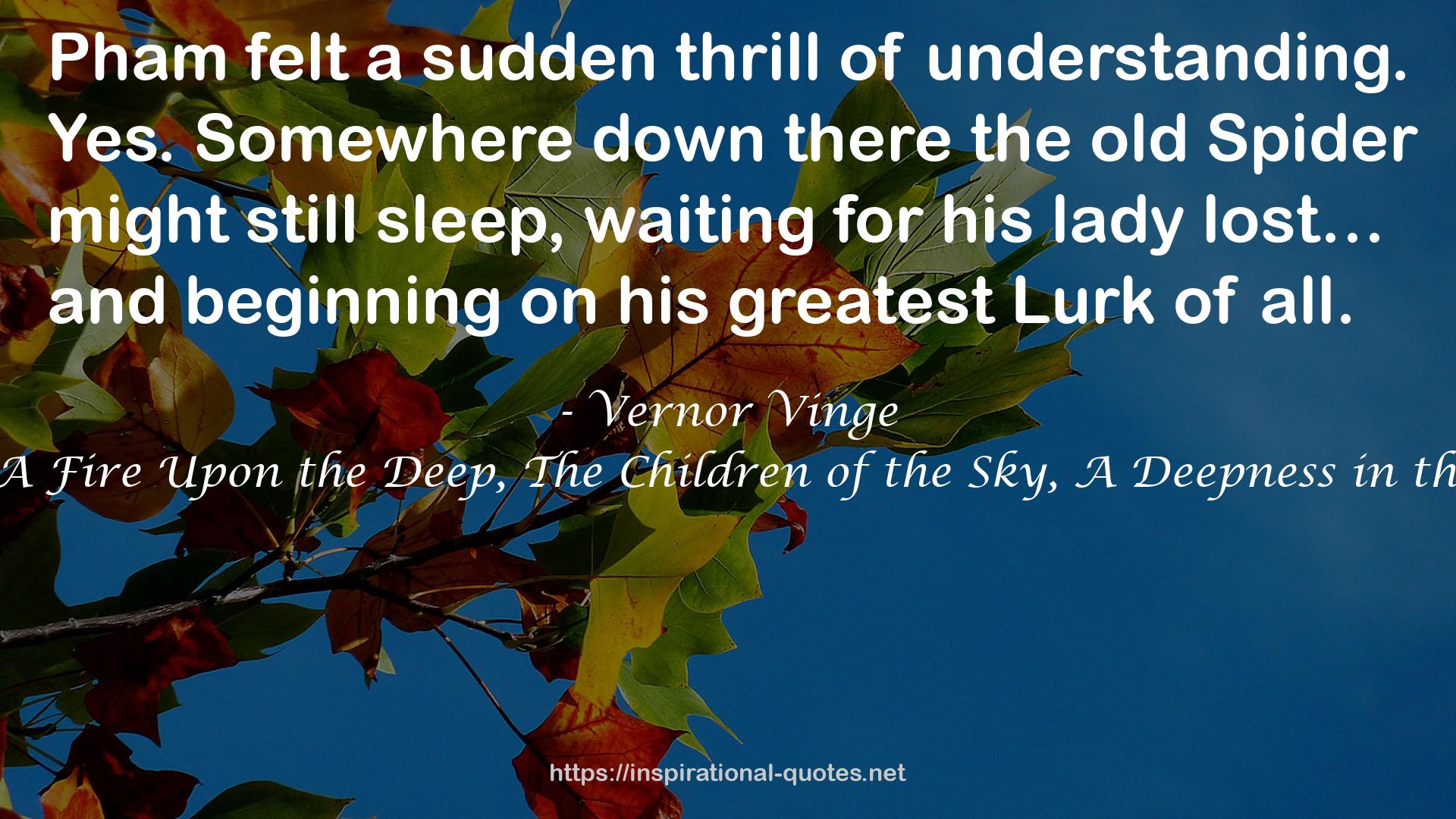 The Zones of Thought Series: A Fire Upon the Deep, The Children of the Sky, A Deepness in the Sky  (Zones of Thought #1-3) QUOTES