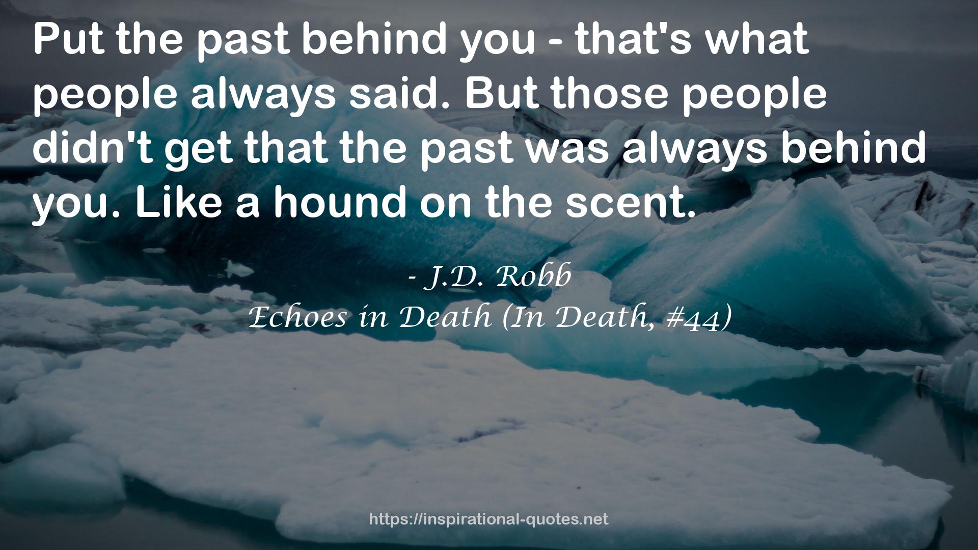 Echoes in Death (In Death, #44) QUOTES