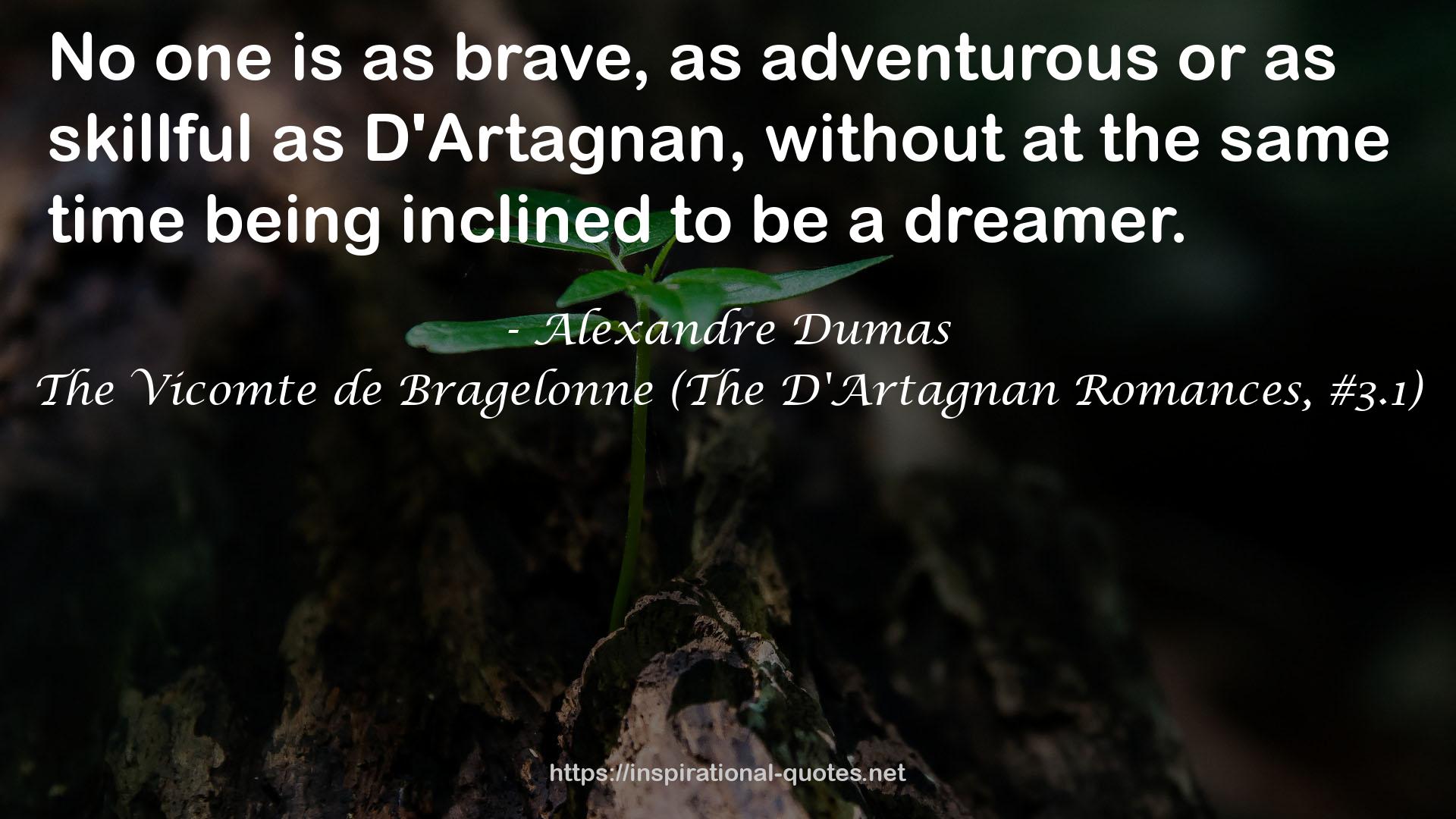 The Vicomte de Bragelonne (The D'Artagnan Romances, #3.1) QUOTES