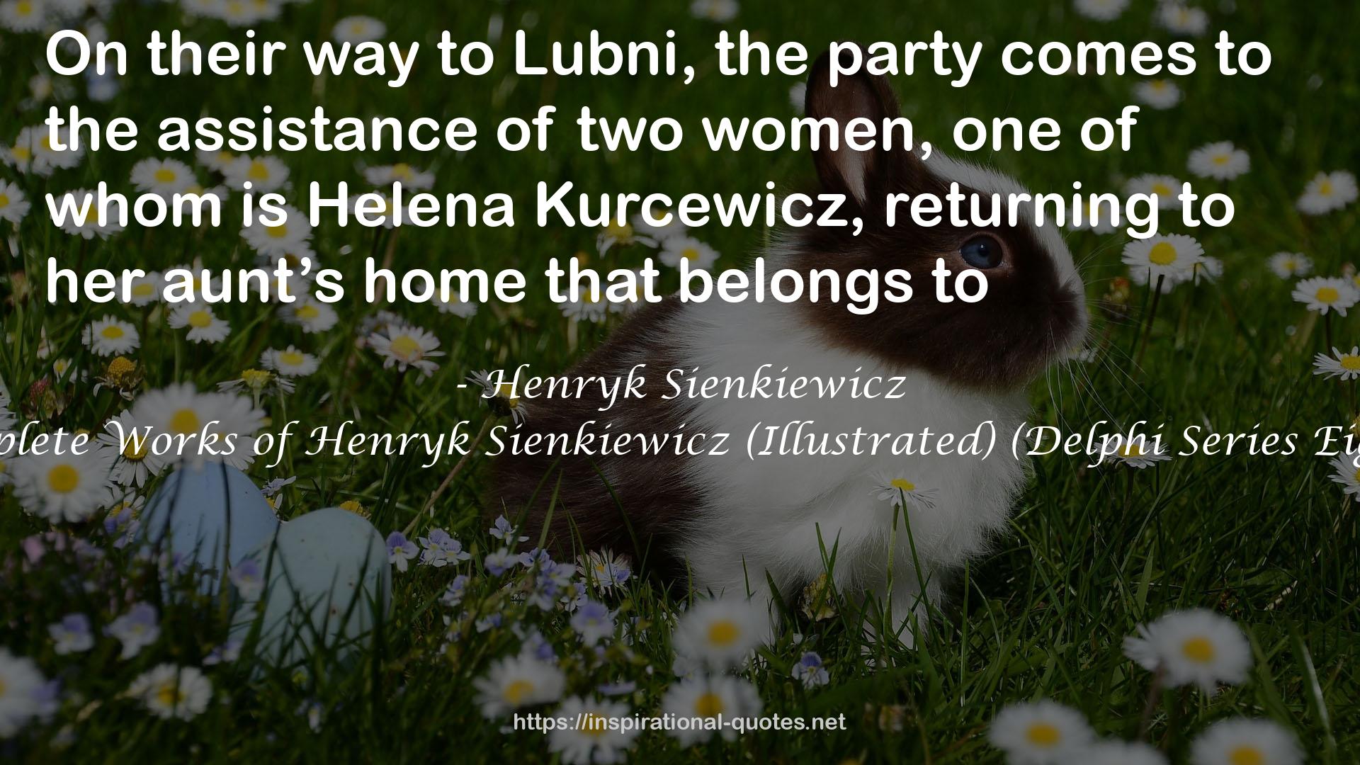 Delphi Complete Works of Henryk Sienkiewicz (Illustrated) (Delphi Series Eight Book 20) QUOTES