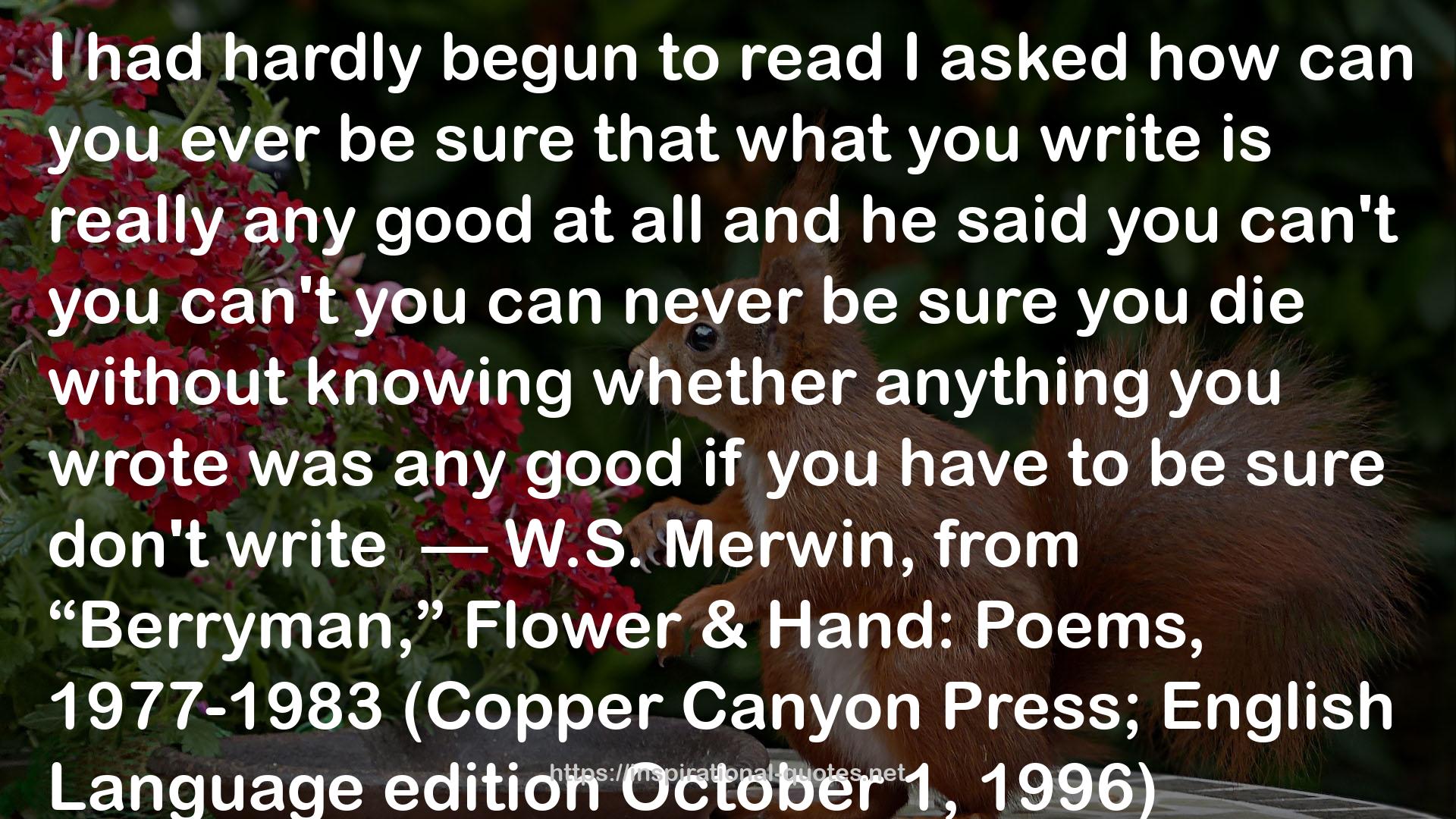 Flower & Hand: Poems, 1977-1983 QUOTES