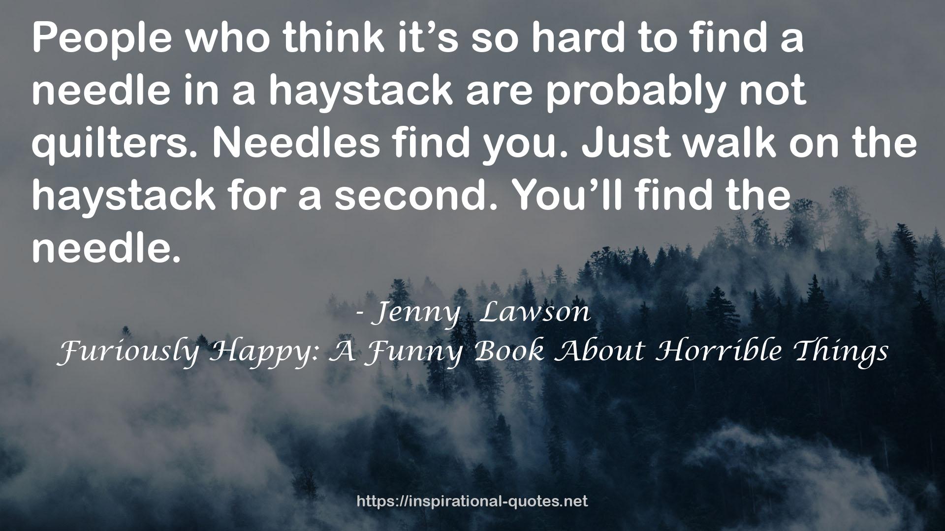 Furiously Happy: A Funny Book About Horrible Things QUOTES