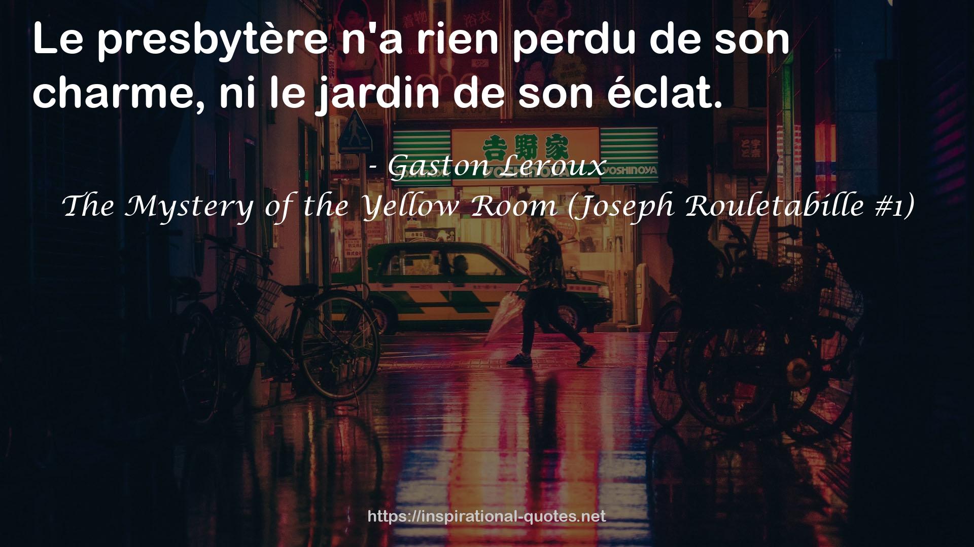 The Mystery of the Yellow Room (Joseph Rouletabille #1) QUOTES