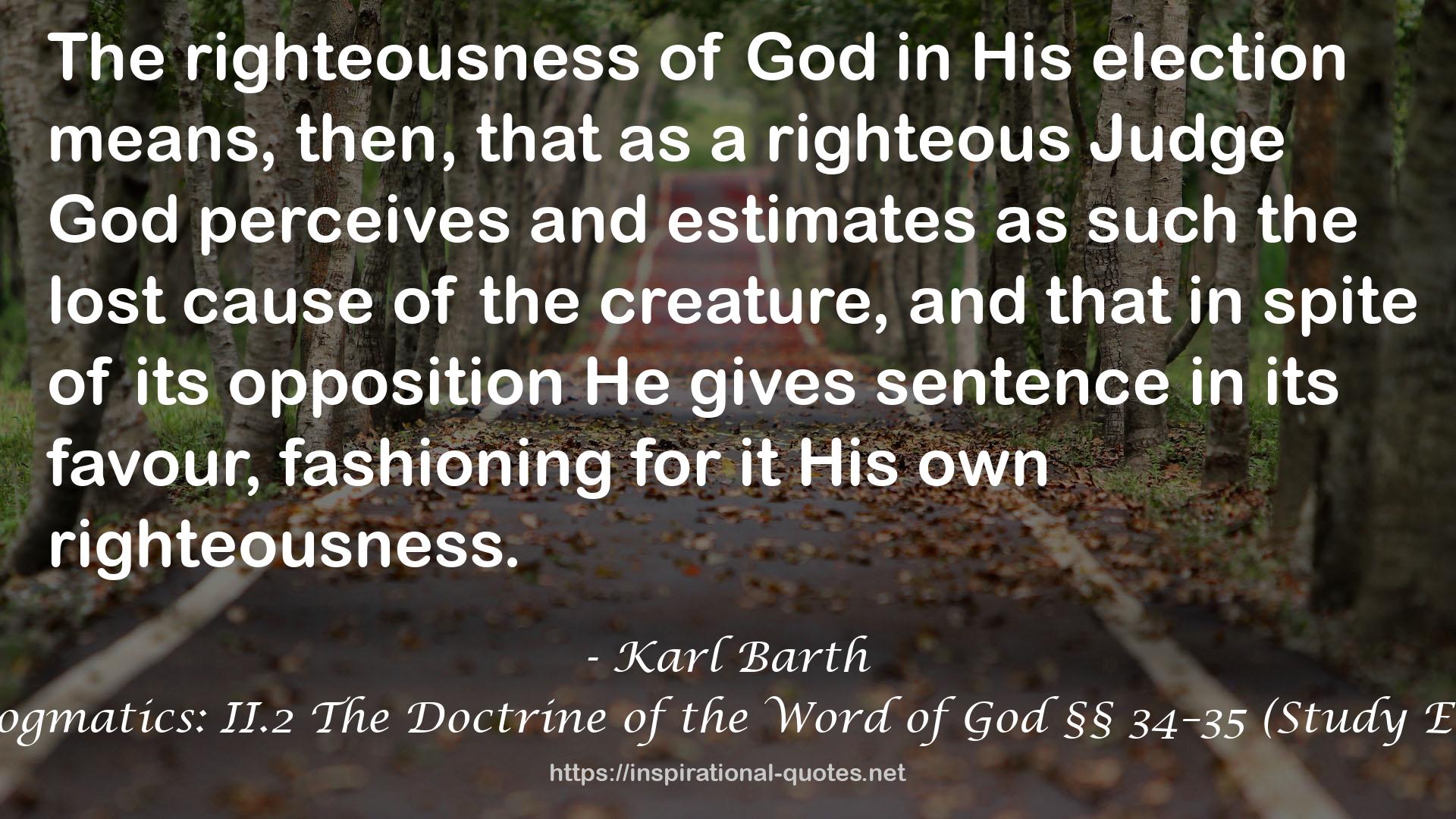 Church Dogmatics: II.2 The Doctrine of the Word of God §§ 34–35 (Study Edition #11) QUOTES