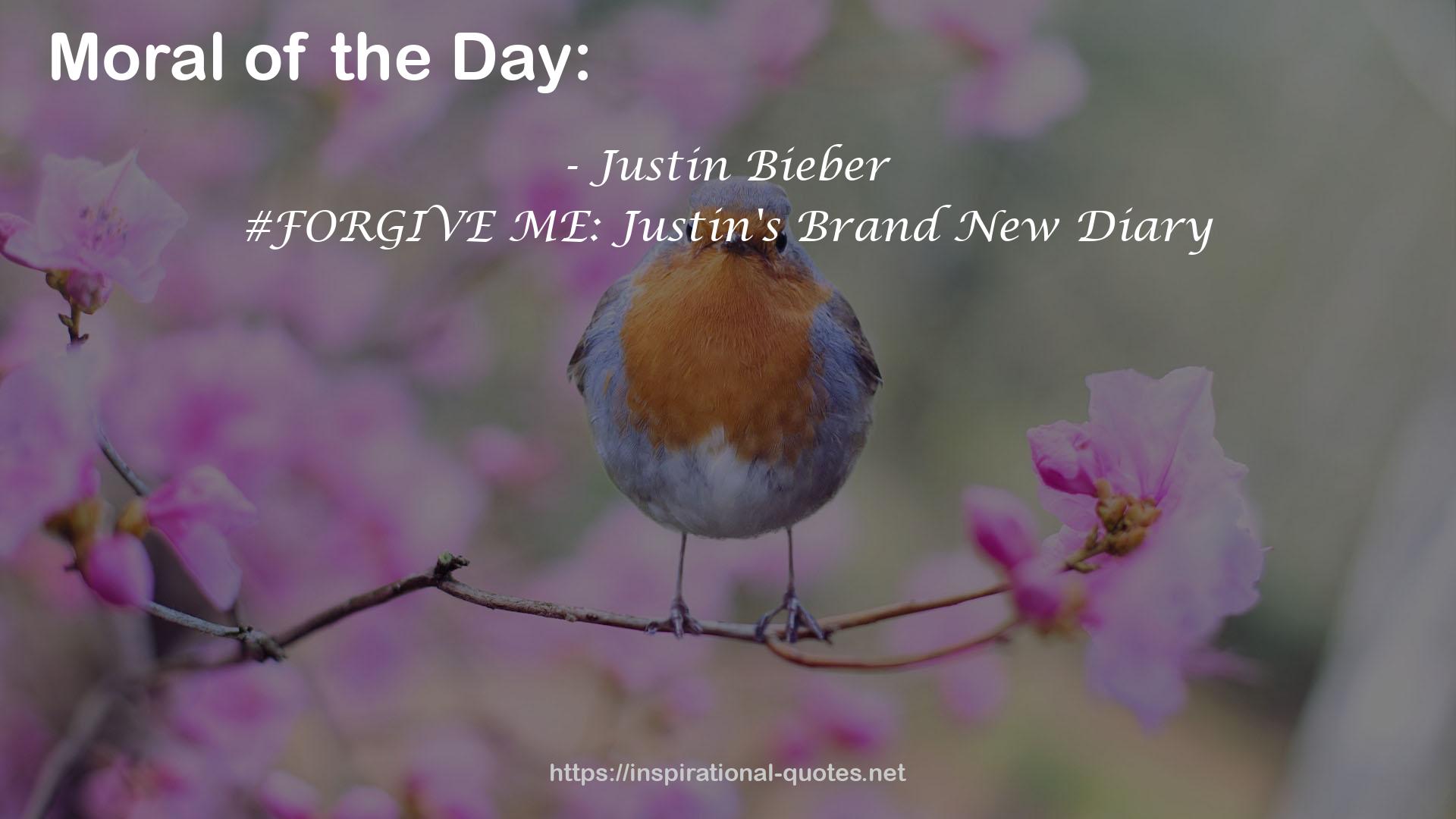 #FORGIVE ME: Justin's Brand New Diary QUOTES