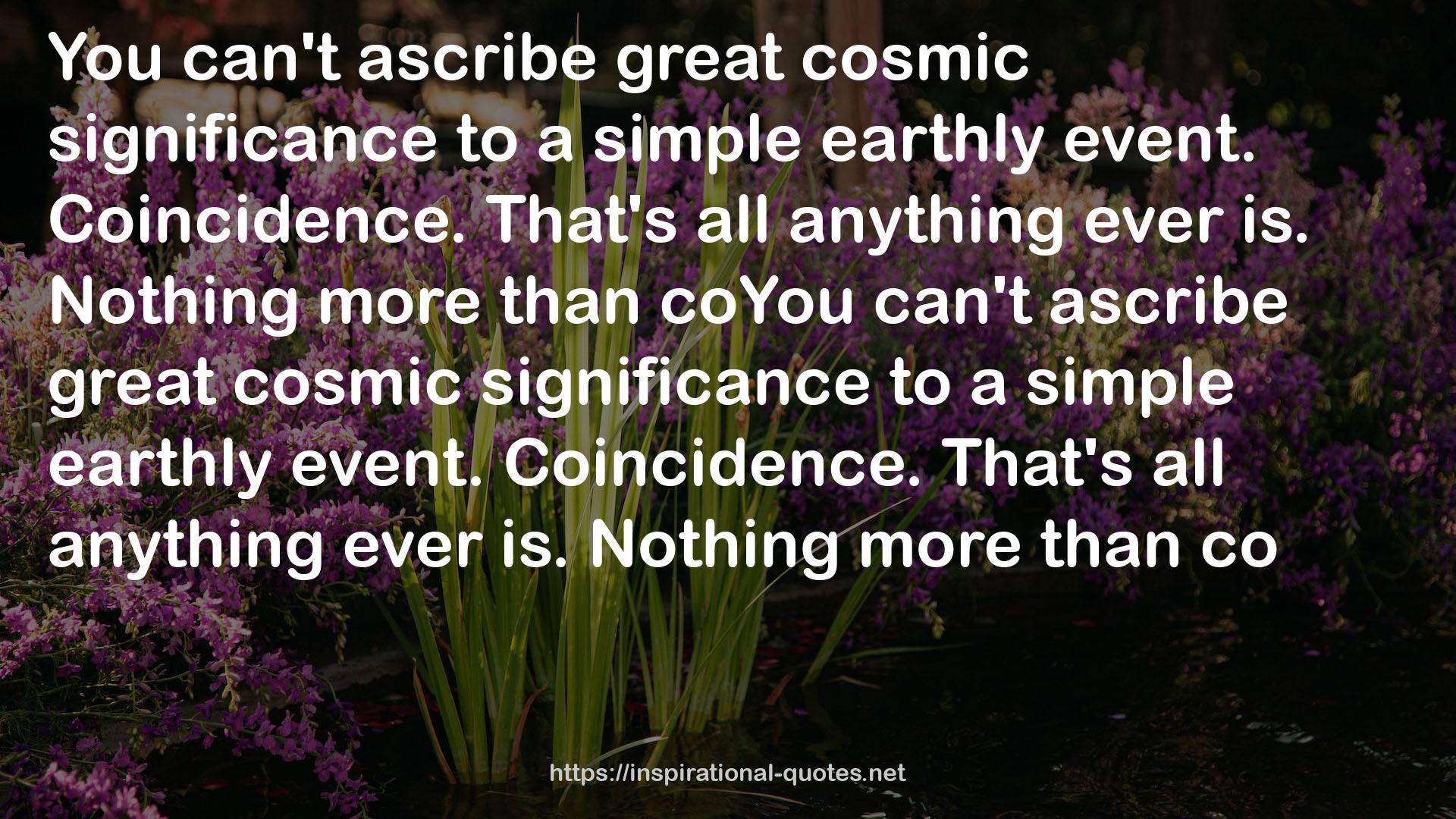 great cosmic significance  QUOTES