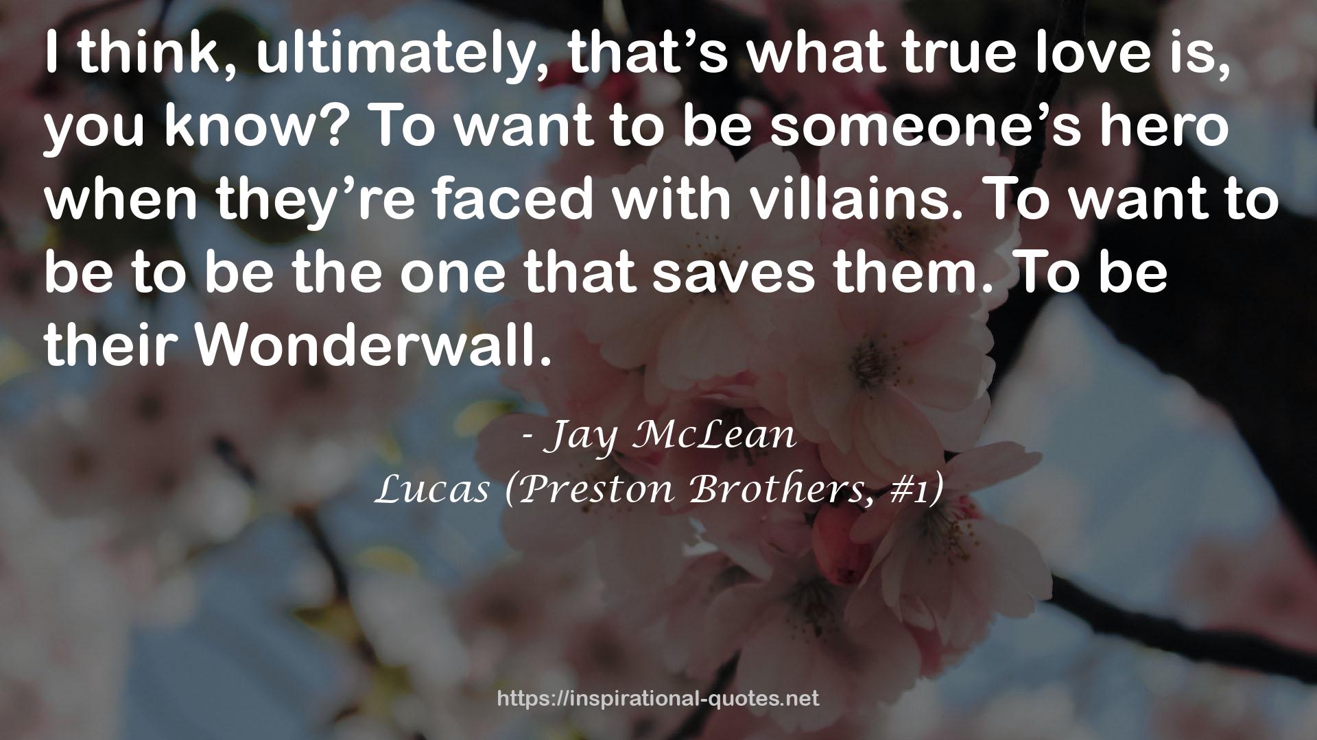 Lucas (Preston Brothers, #1) QUOTES