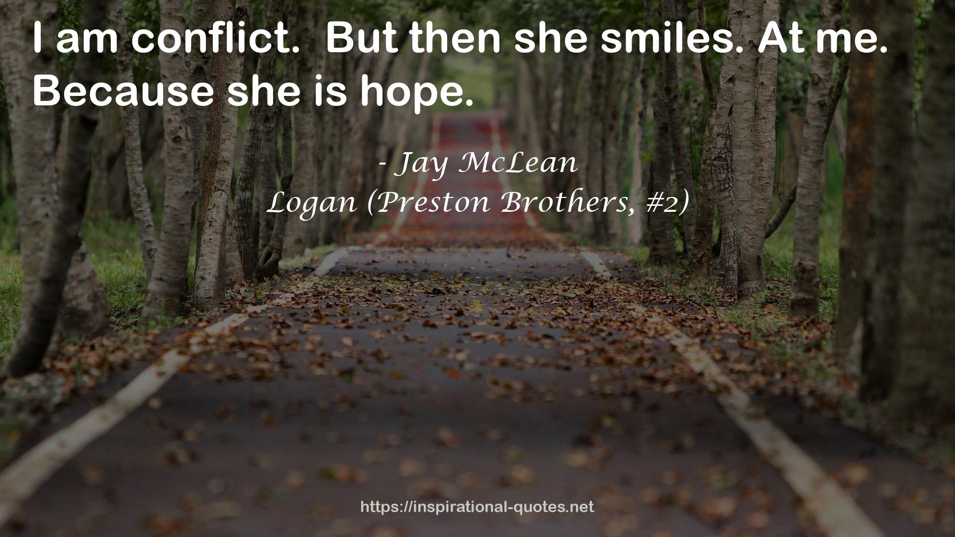 Logan (Preston Brothers, #2) QUOTES