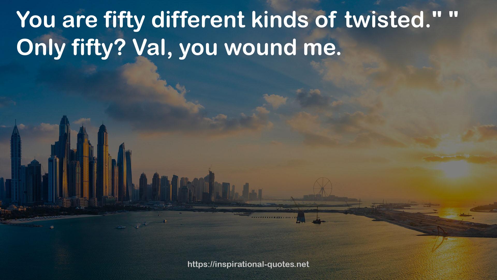 fifty different kinds  QUOTES