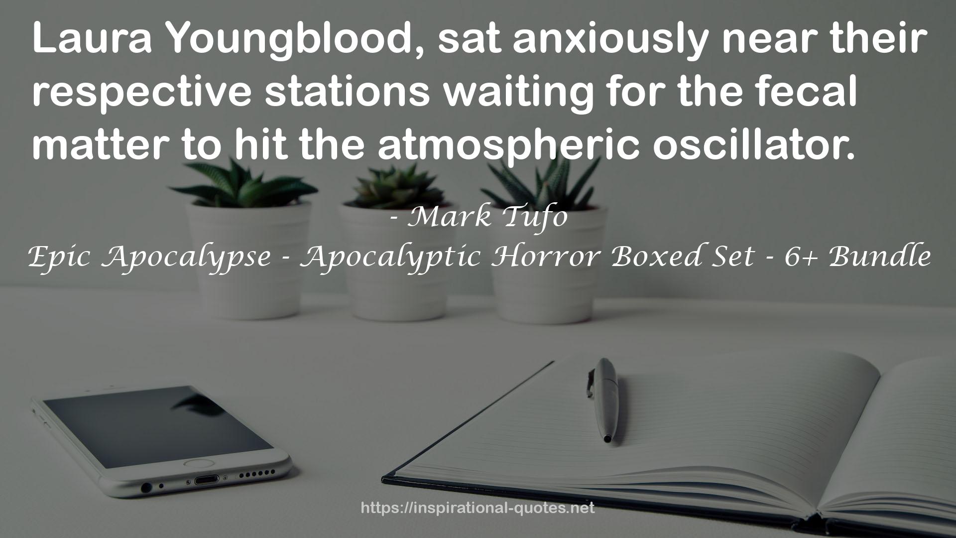 Epic Apocalypse - Apocalyptic Horror Boxed Set - 6+ Bundle QUOTES