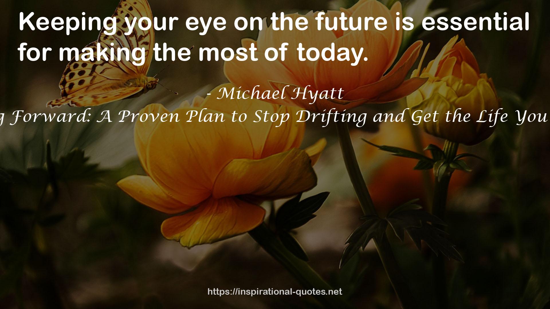 Living Forward: A Proven Plan to Stop Drifting and Get the Life You Want QUOTES