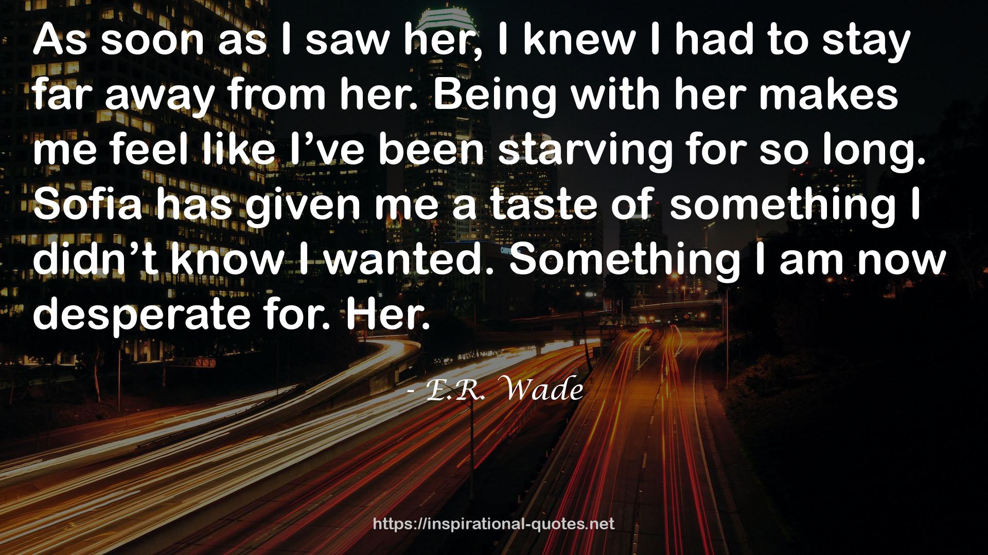 E.R. Wade QUOTES