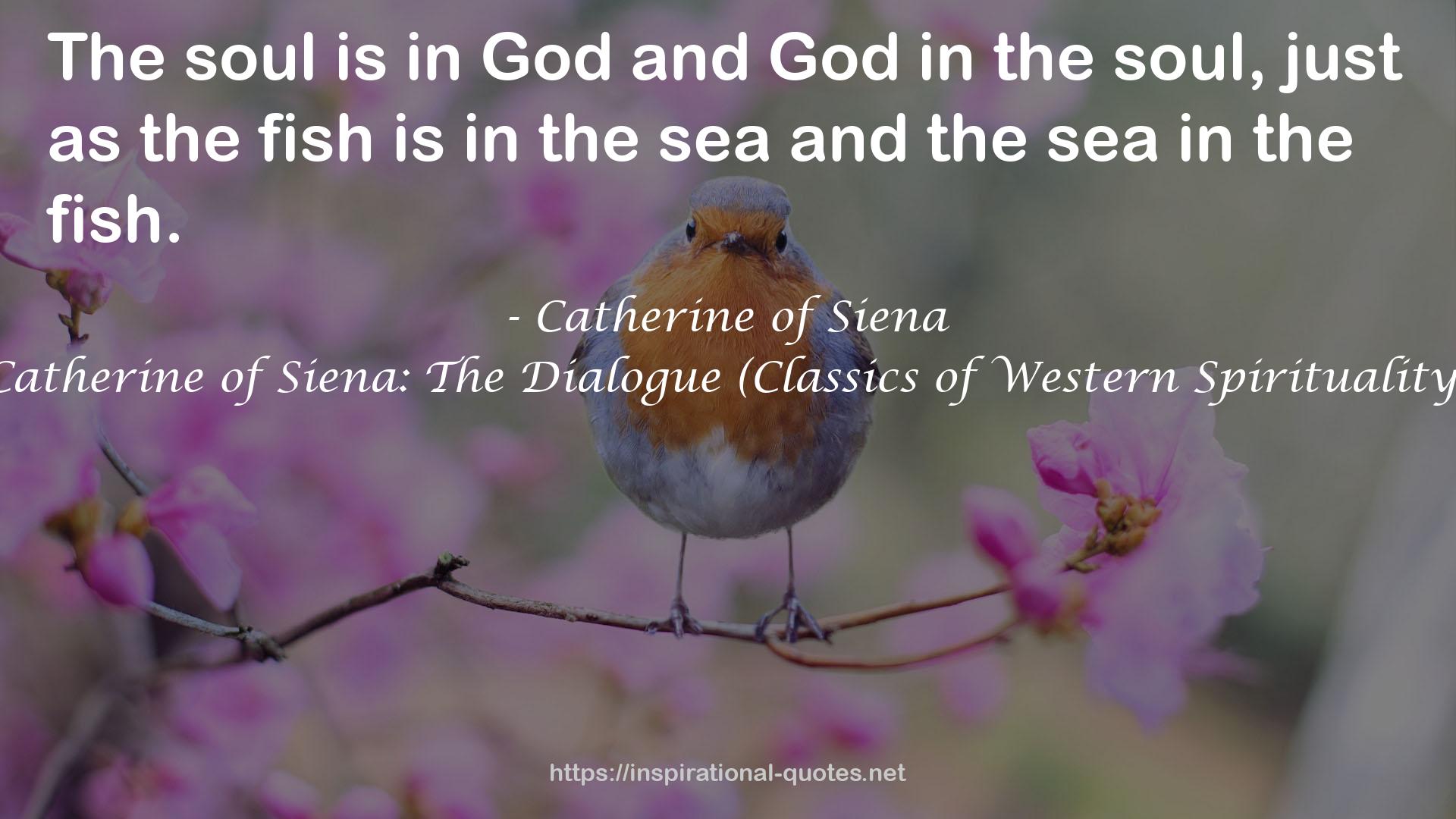 Catherine of Siena: The Dialogue (Classics of Western Spirituality) QUOTES