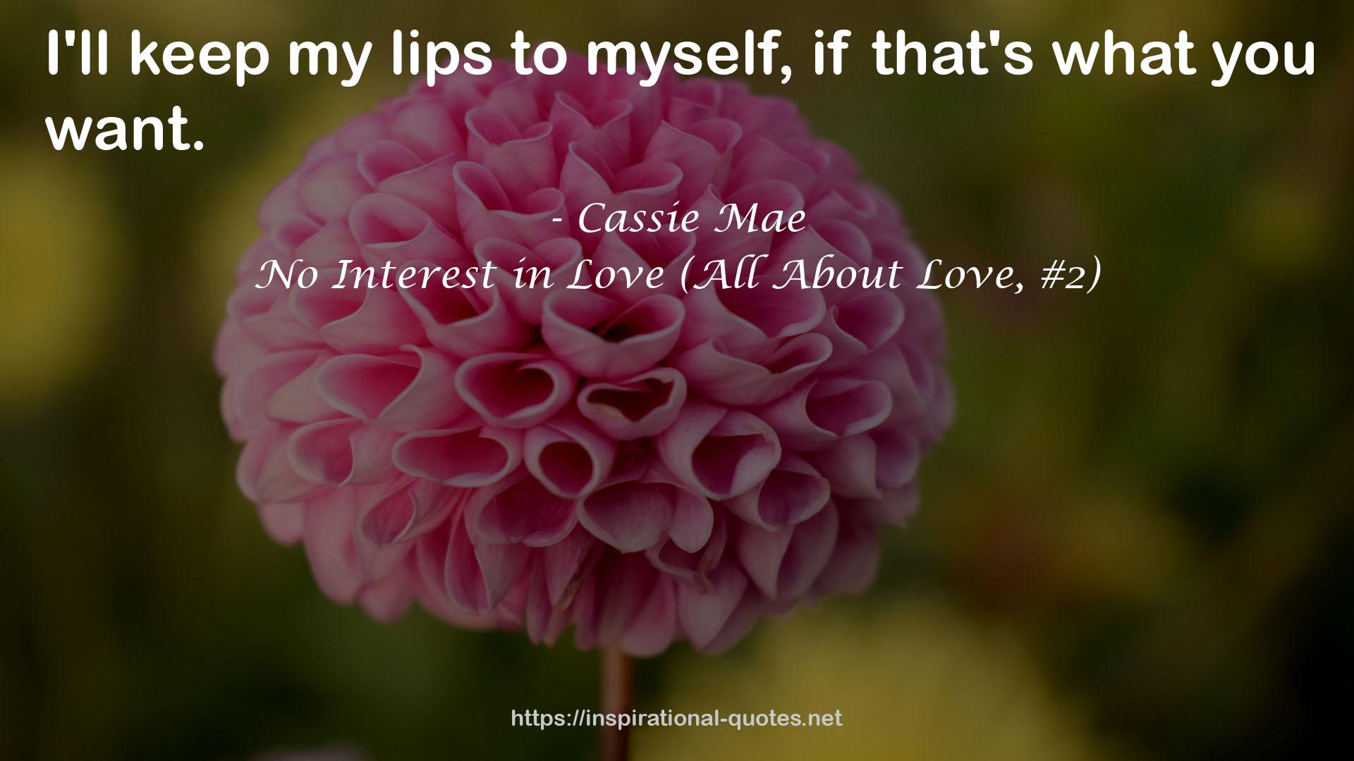 No Interest in Love (All About Love, #2) QUOTES