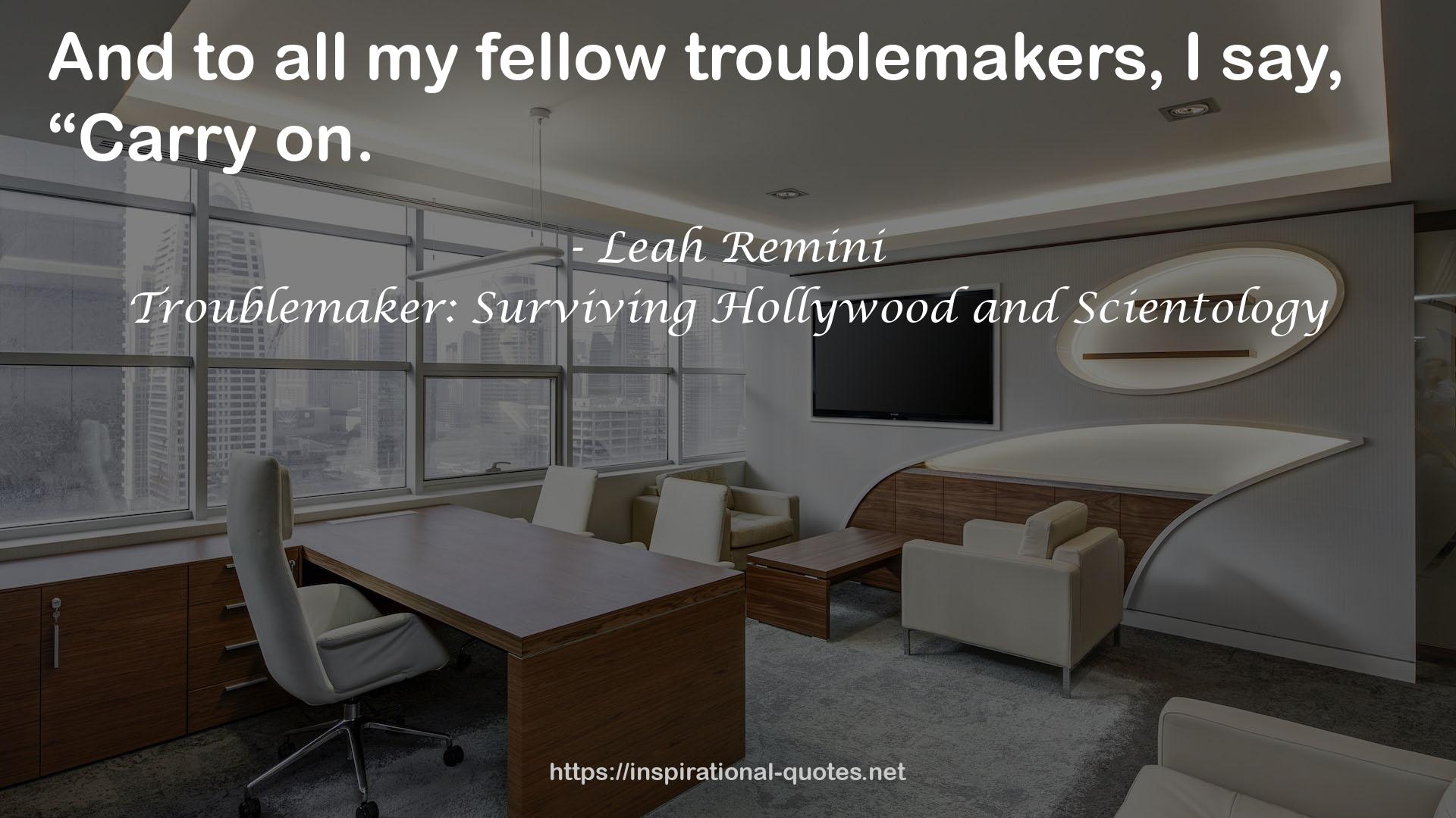 Troublemaker: Surviving Hollywood and Scientology QUOTES