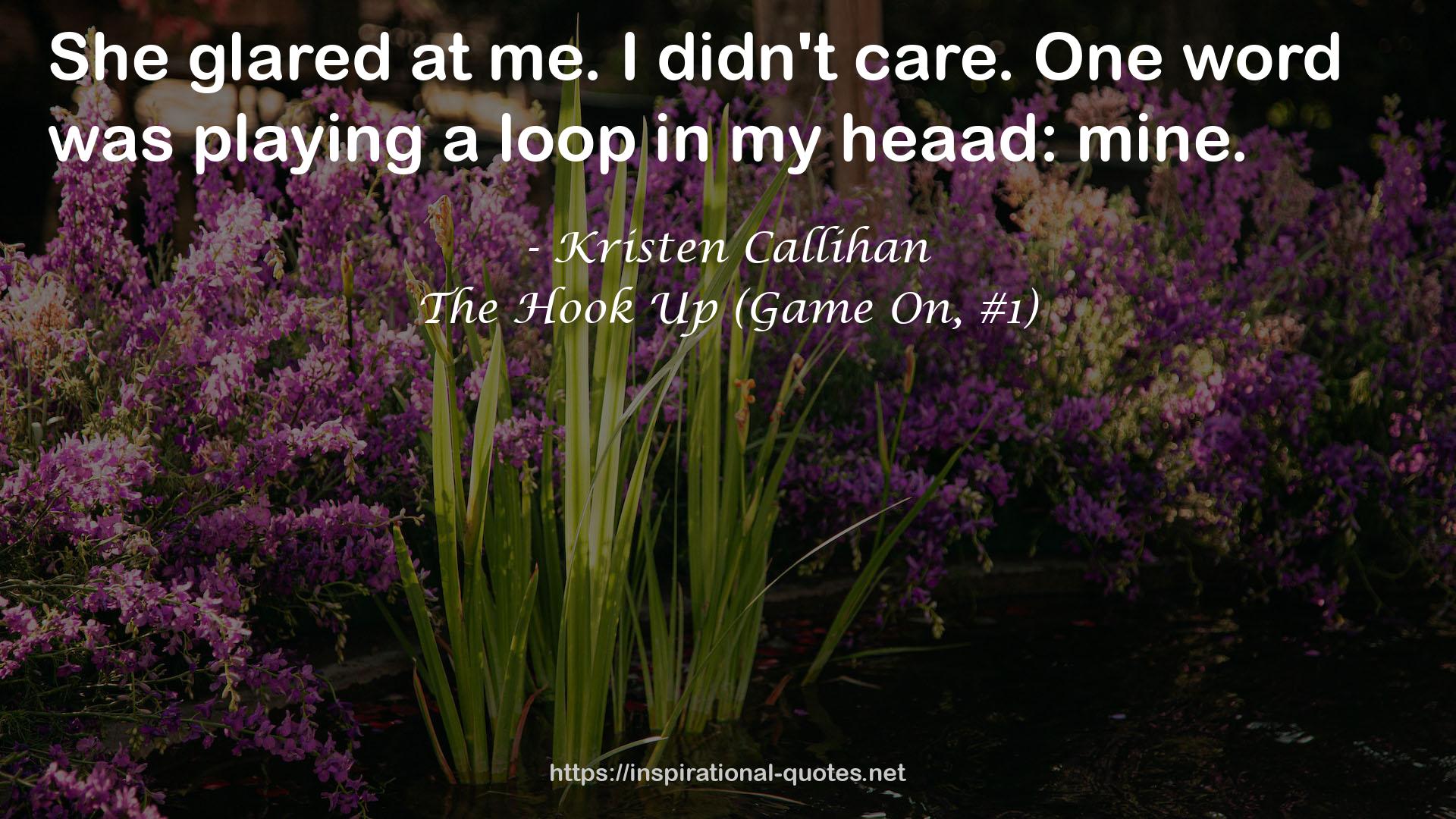 The Hook Up (Game On, #1) QUOTES