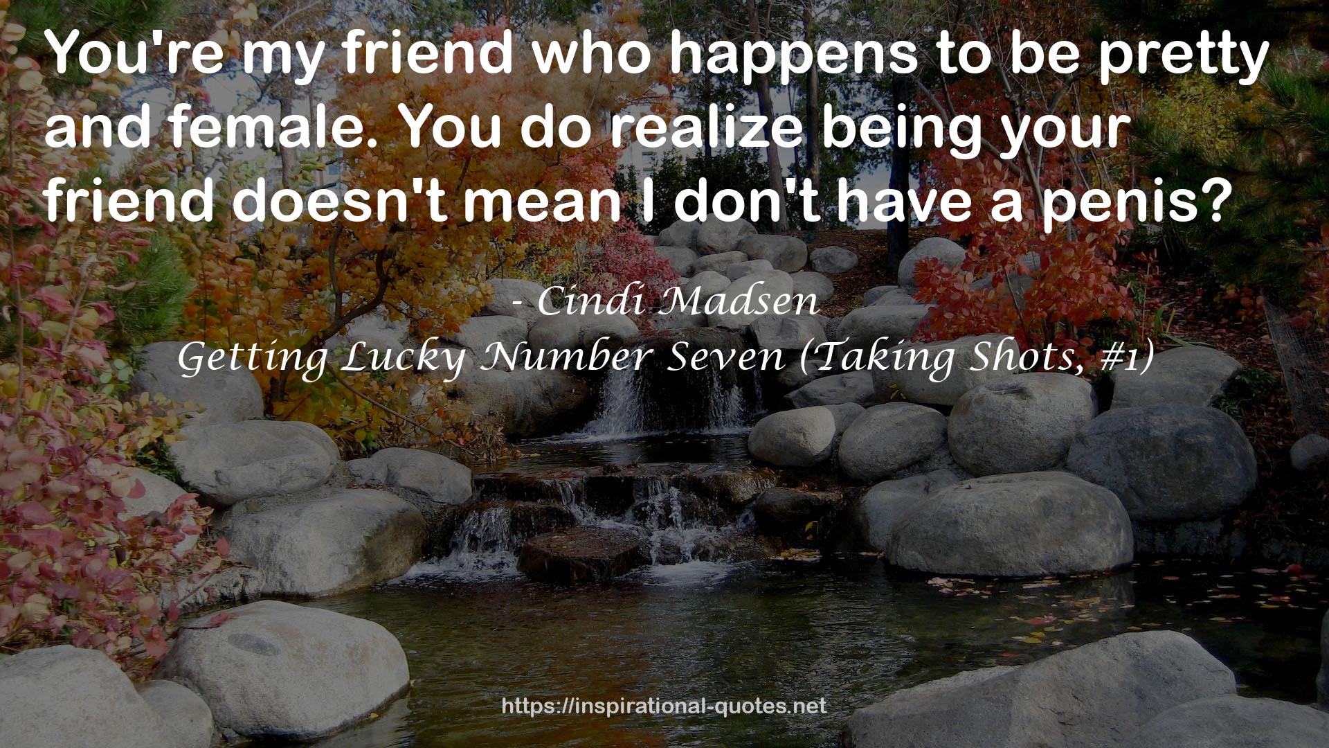 Getting Lucky Number Seven (Taking Shots, #1) QUOTES