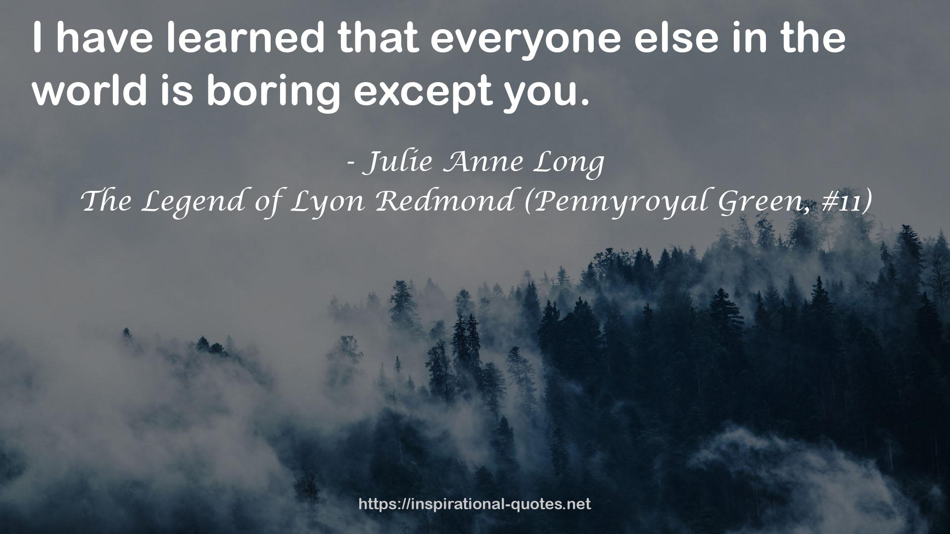 The Legend of Lyon Redmond (Pennyroyal Green, #11) QUOTES