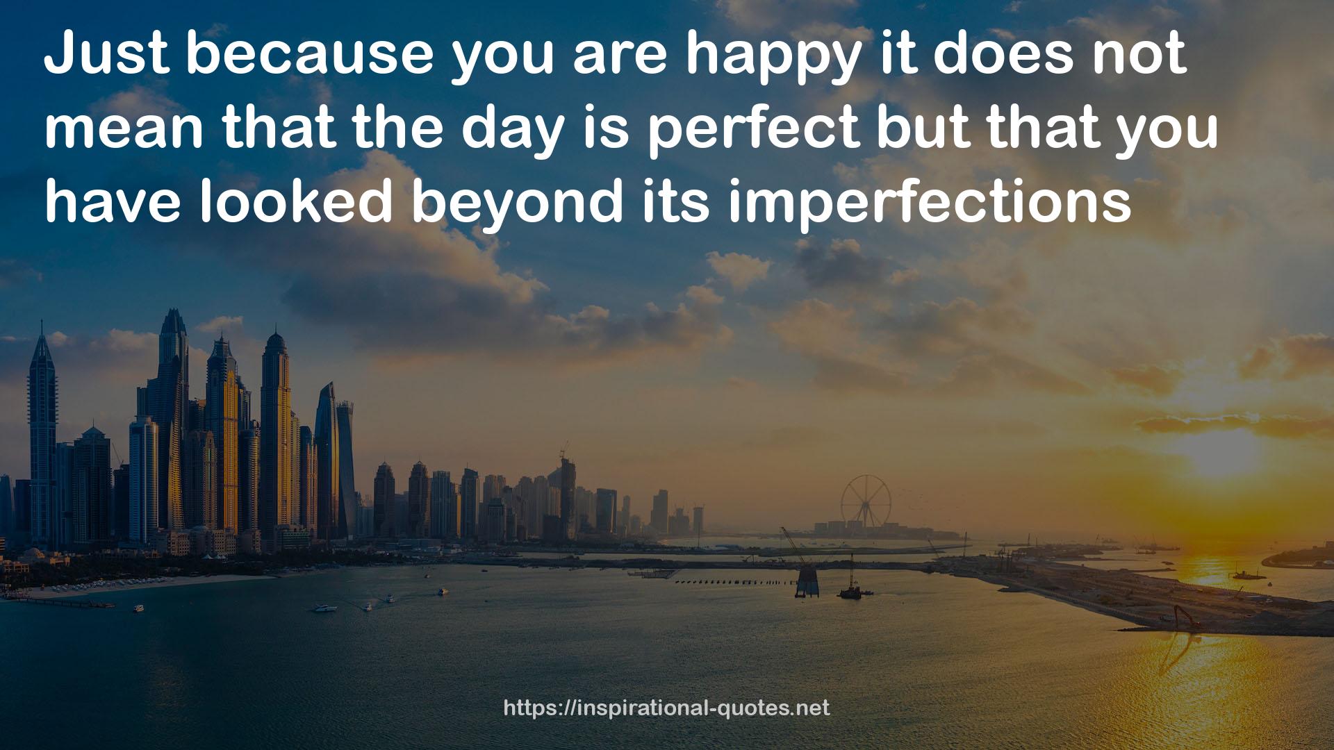 its imperfections  QUOTES