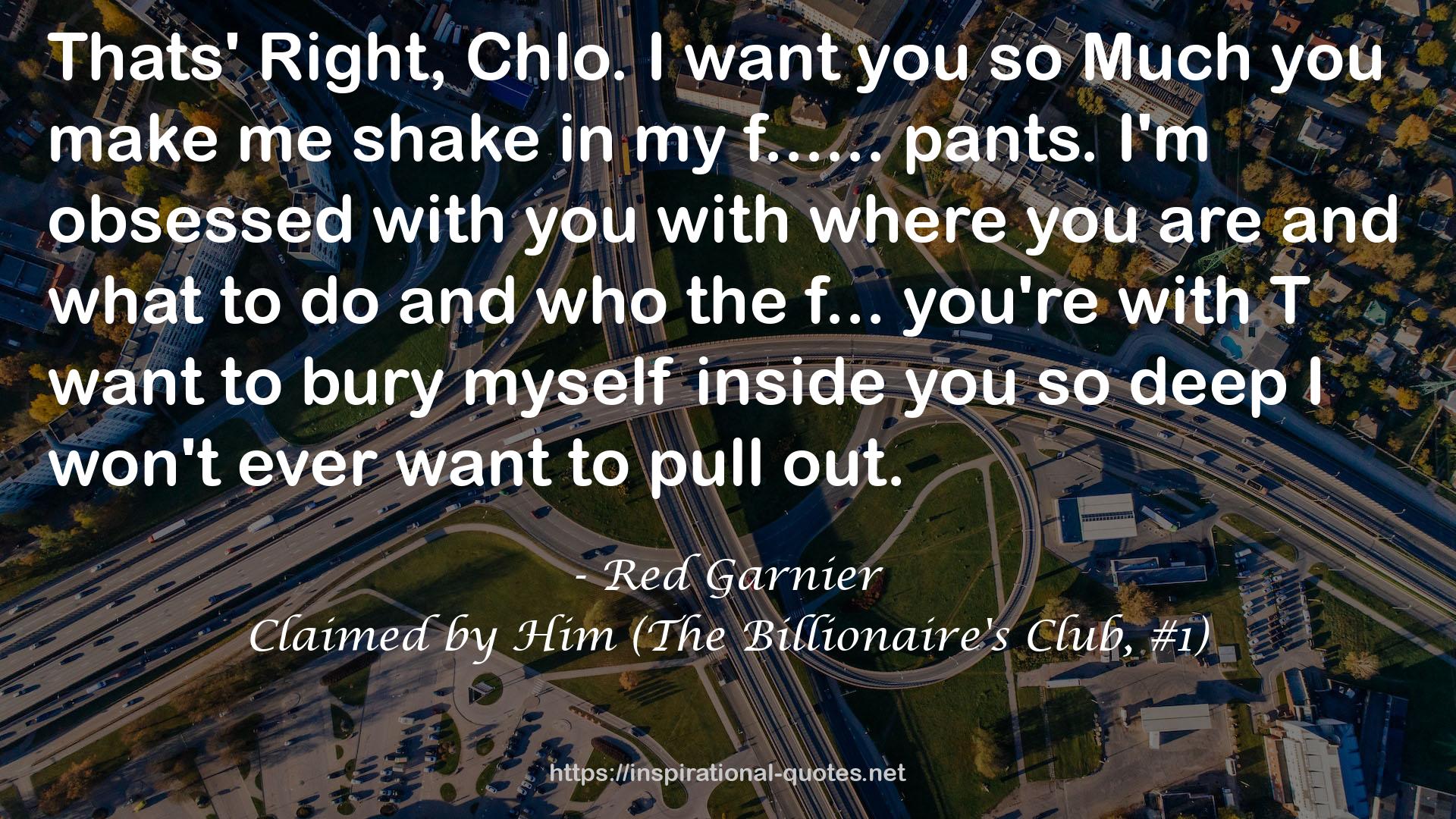 Claimed by Him (The Billionaire's Club, #1) QUOTES