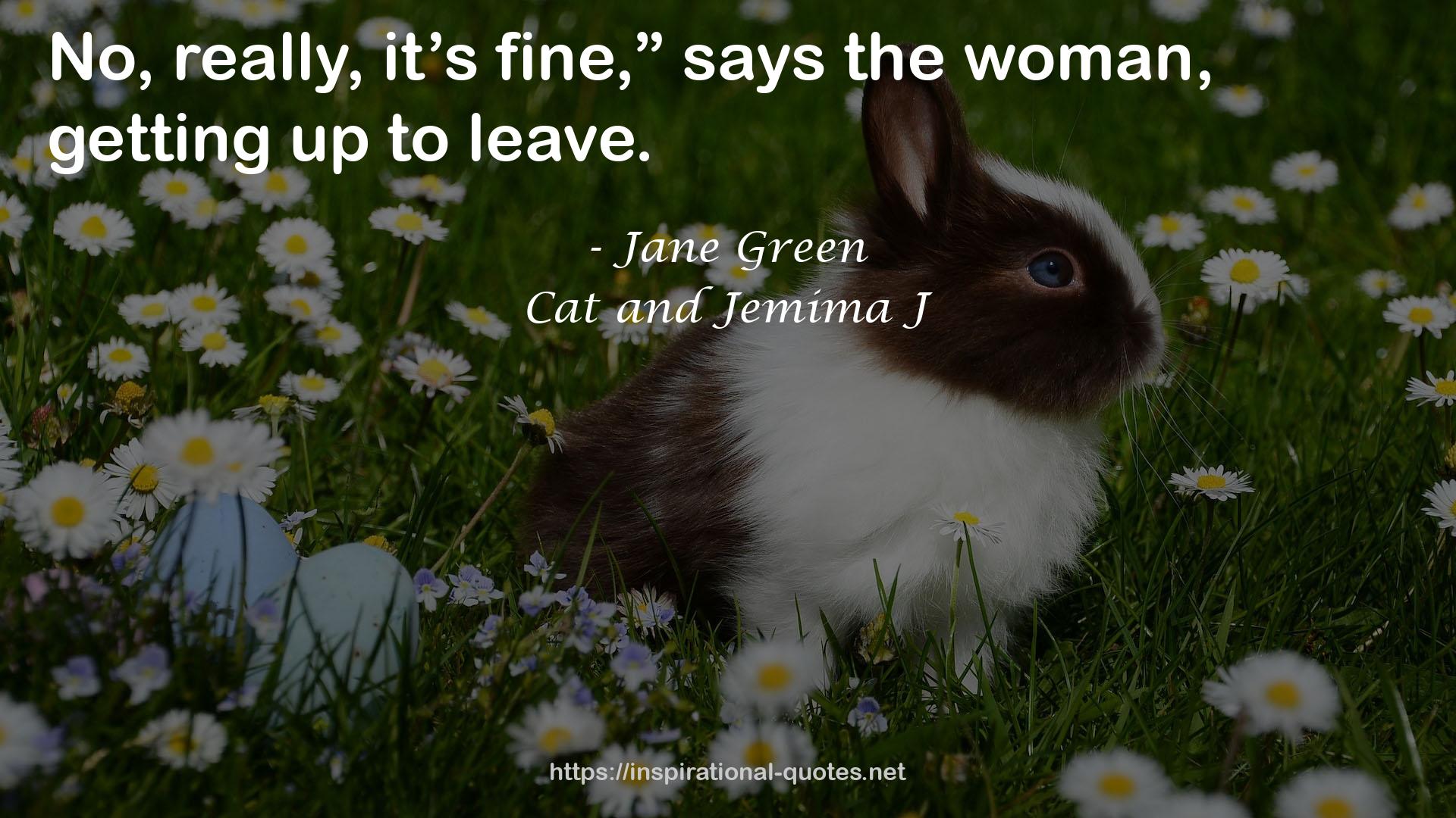 Cat and Jemima J QUOTES