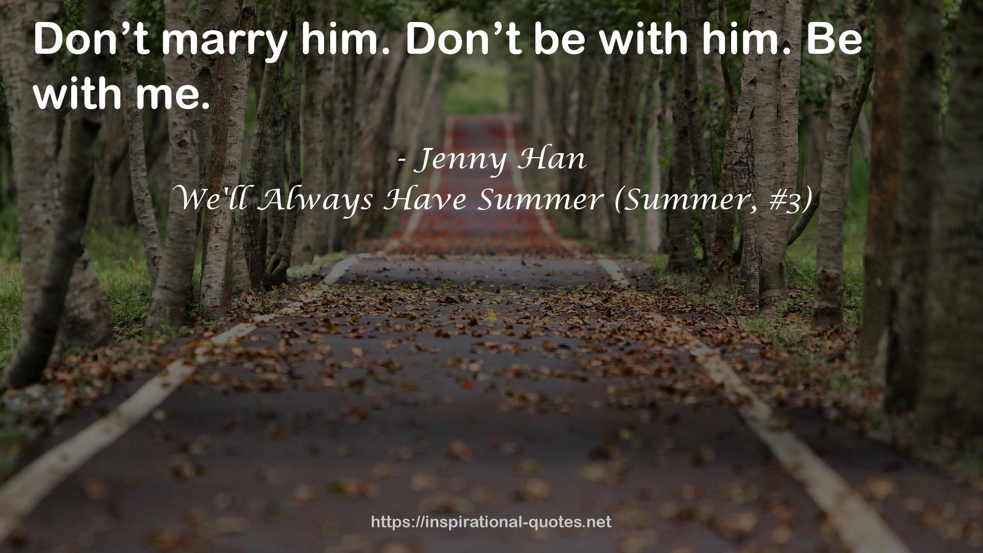 We'll Always Have Summer (Summer, #3) QUOTES