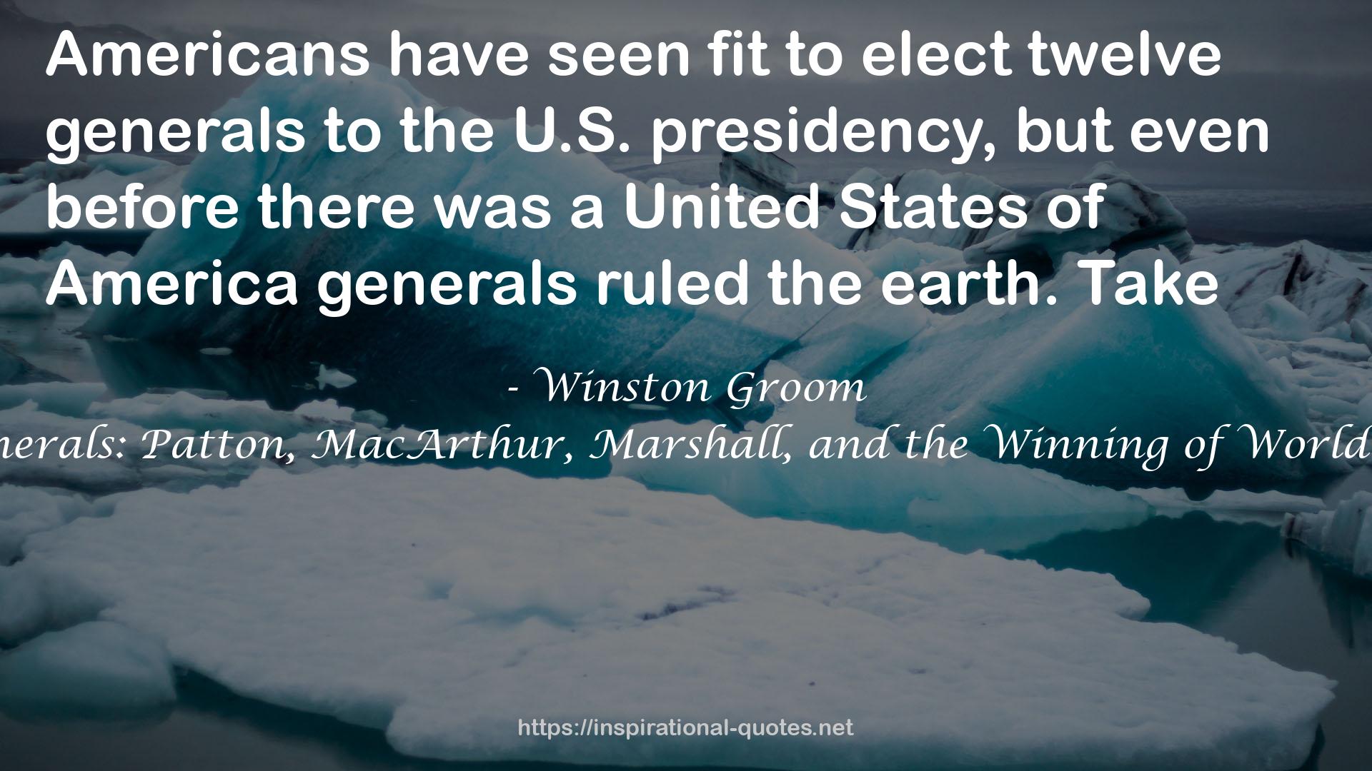 The Generals: Patton, MacArthur, Marshall, and the Winning of World War II QUOTES