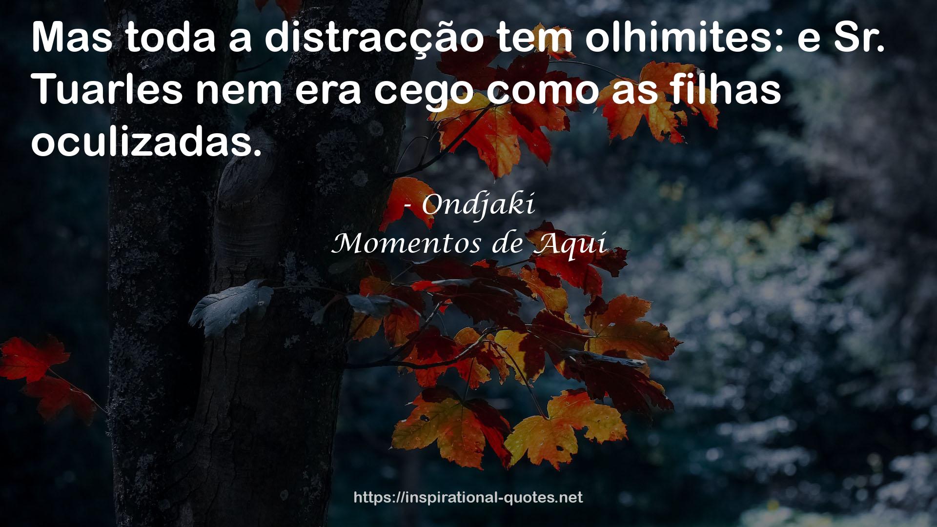 Momentos de Aqui QUOTES