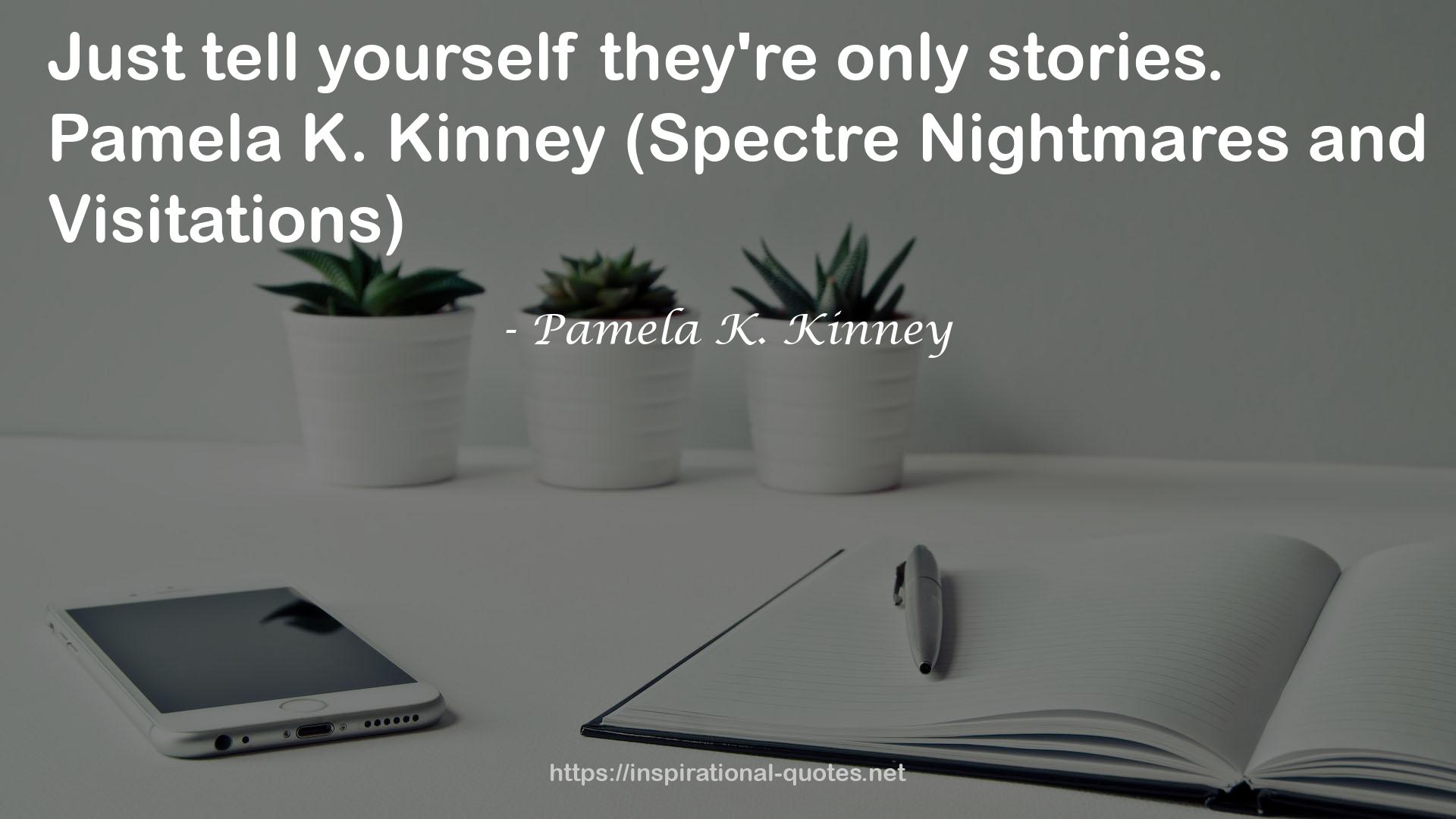 Pamela K. Kinney QUOTES