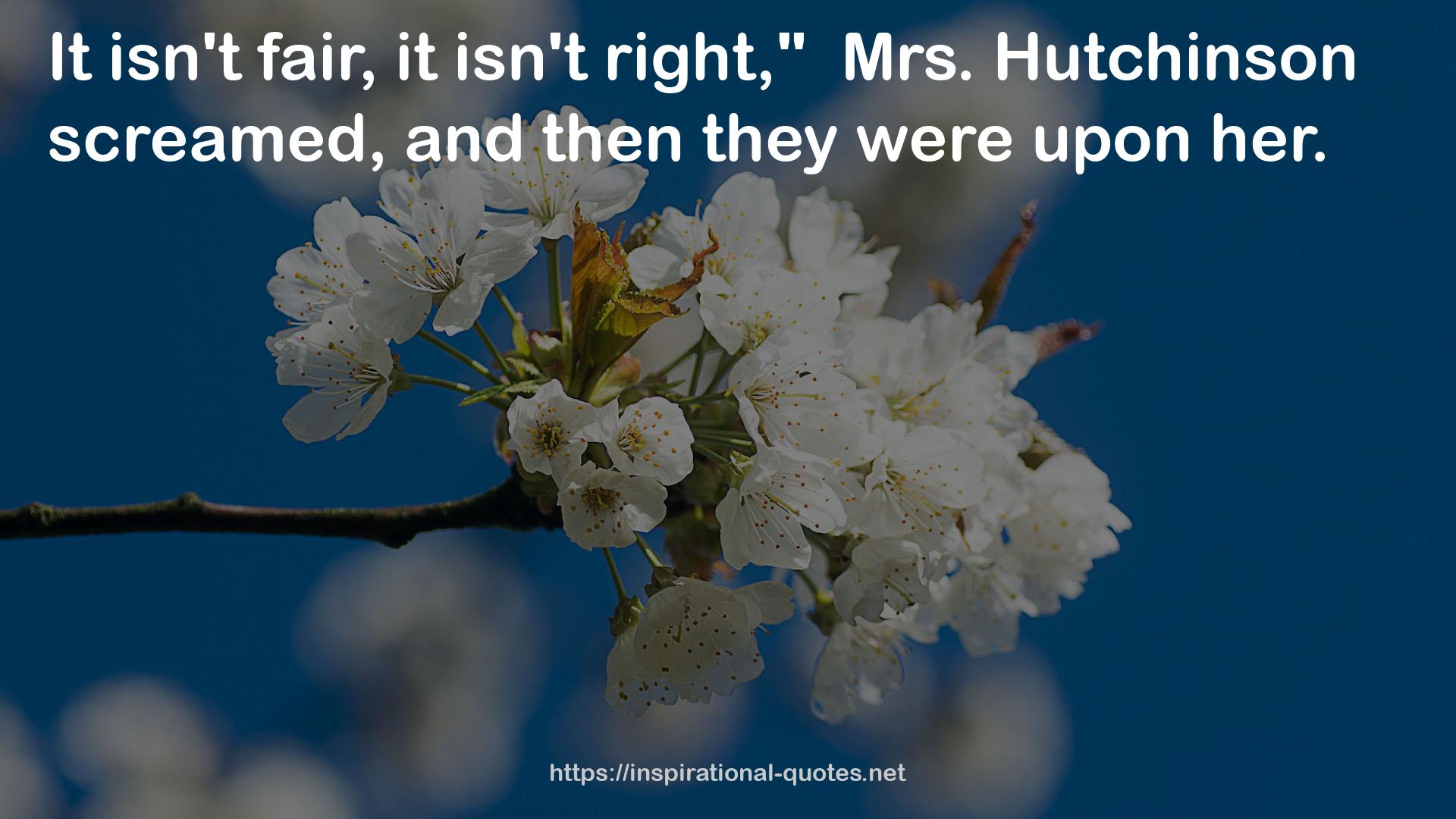 Hutchinson  QUOTES