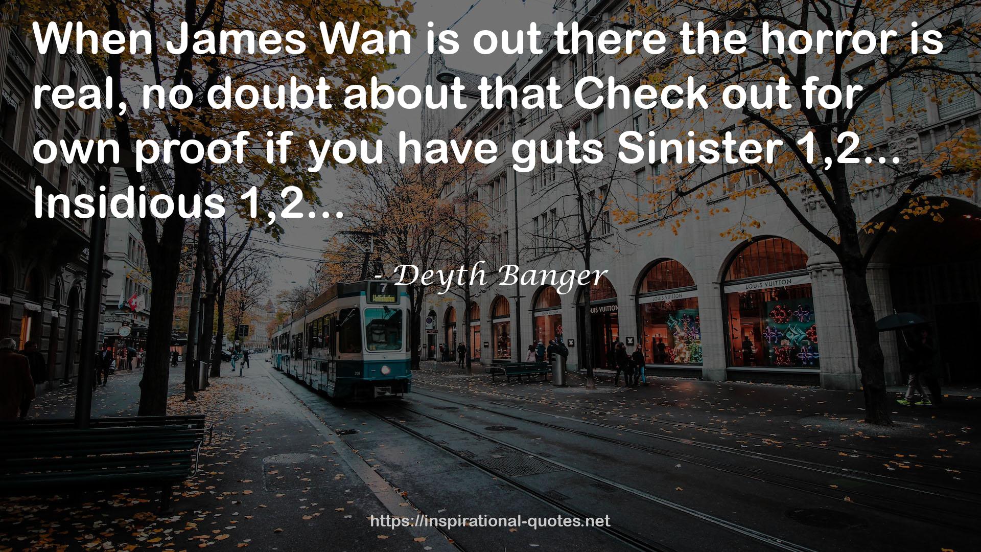 James Wan  QUOTES