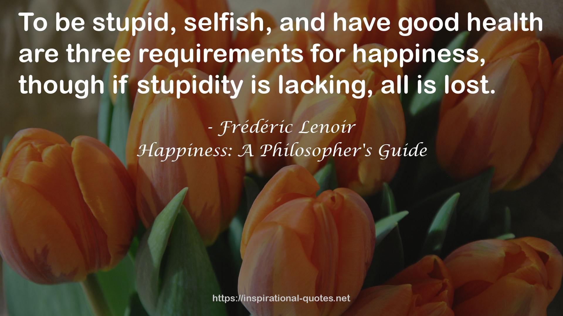 Happiness: A Philosopher's Guide QUOTES