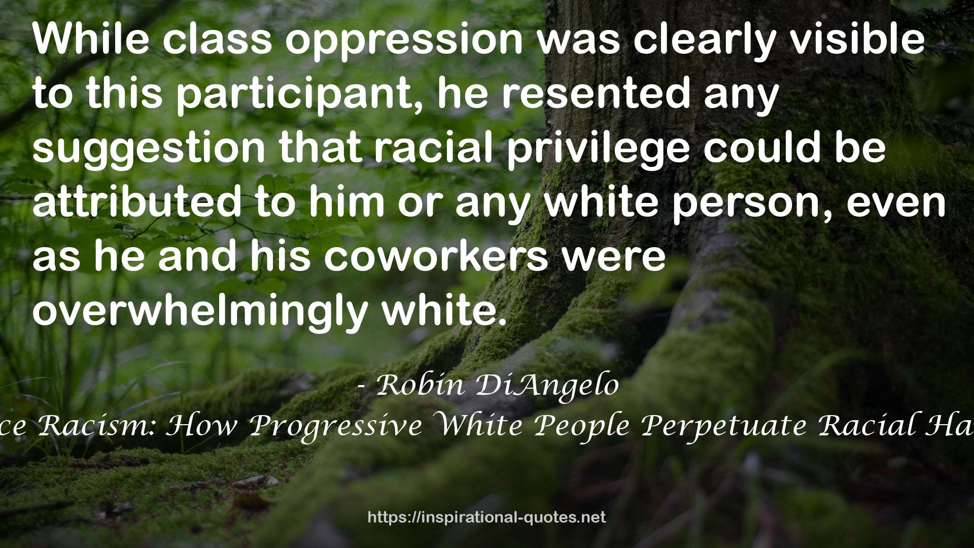 Nice Racism: How Progressive White People Perpetuate Racial Harm QUOTES