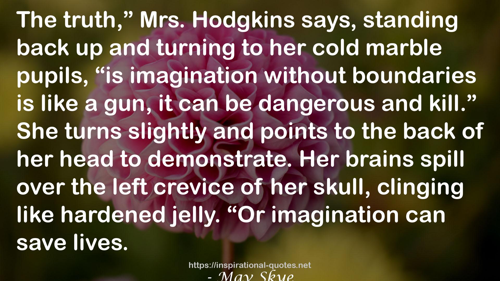 Mrs. Hodgkins  QUOTES