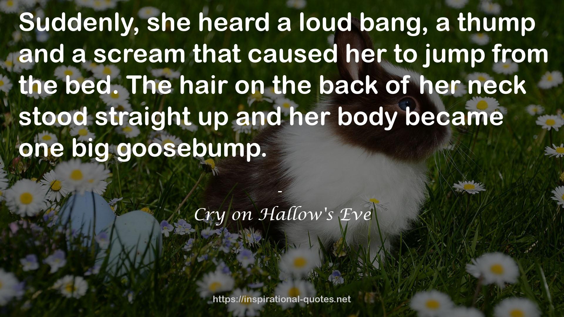 Cry on Hallow's Eve QUOTES