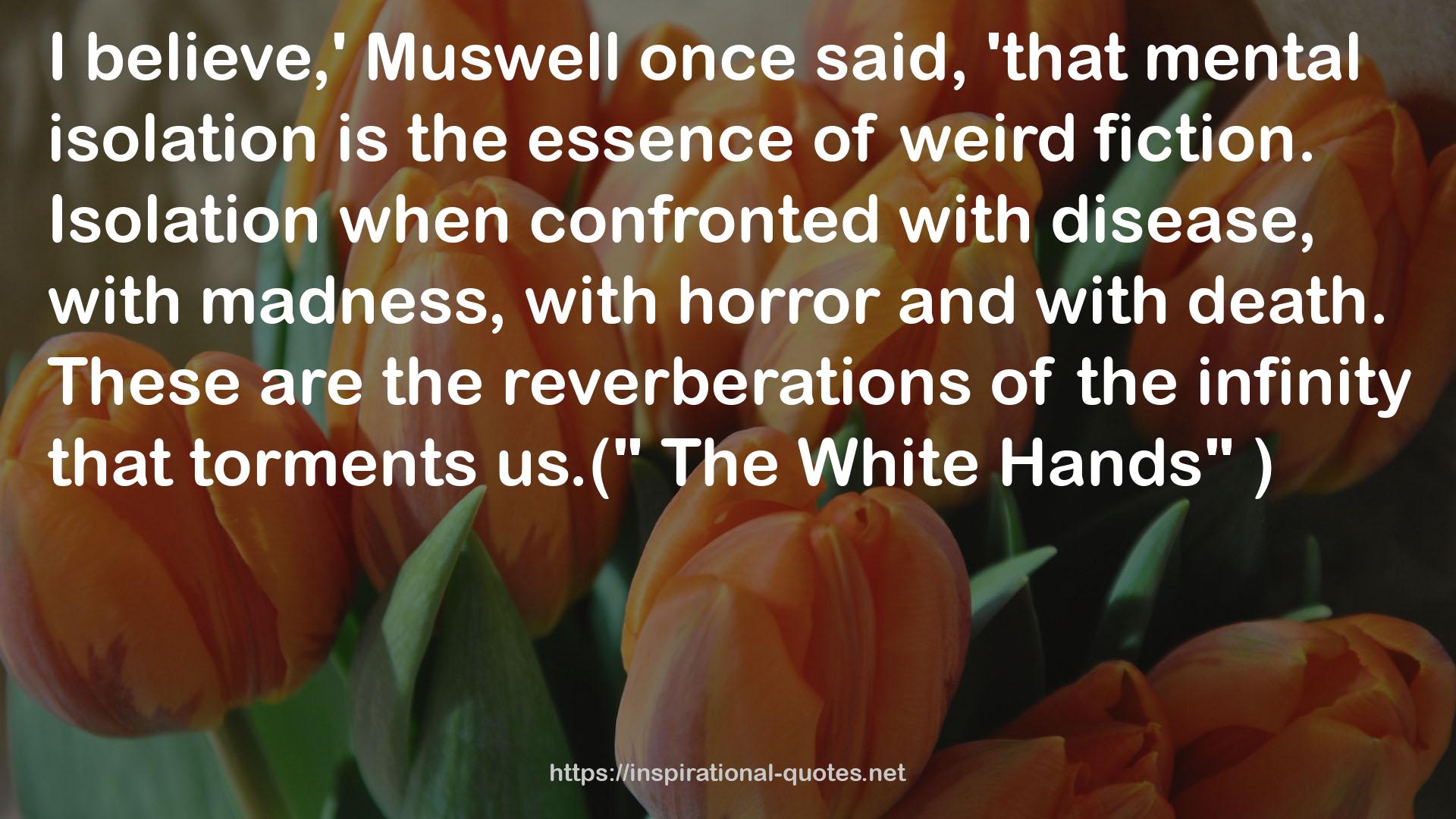 Muswell  QUOTES