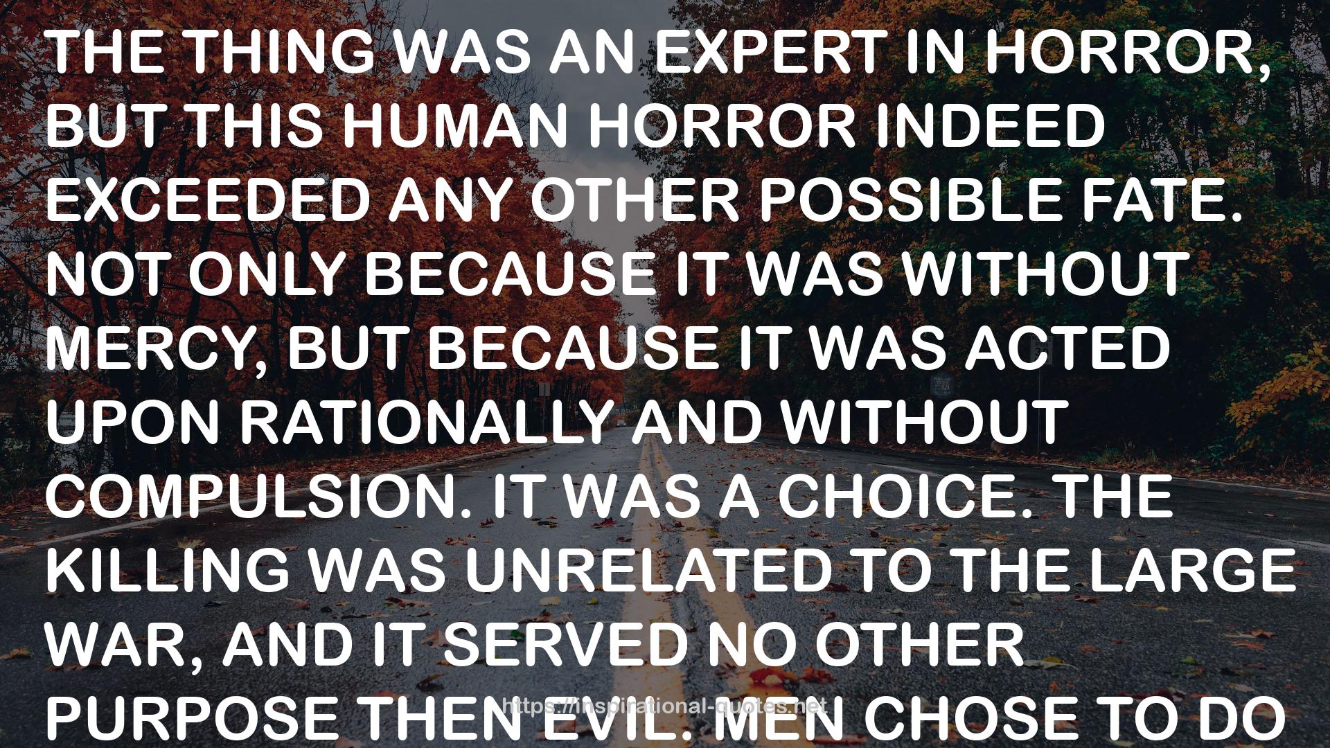 HUMAN HORROR  QUOTES