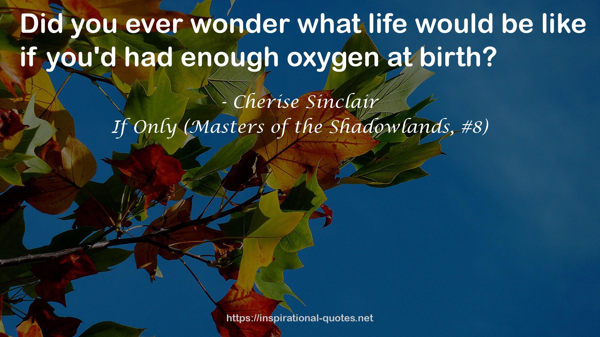 If Only (Masters of the Shadowlands, #8) QUOTES