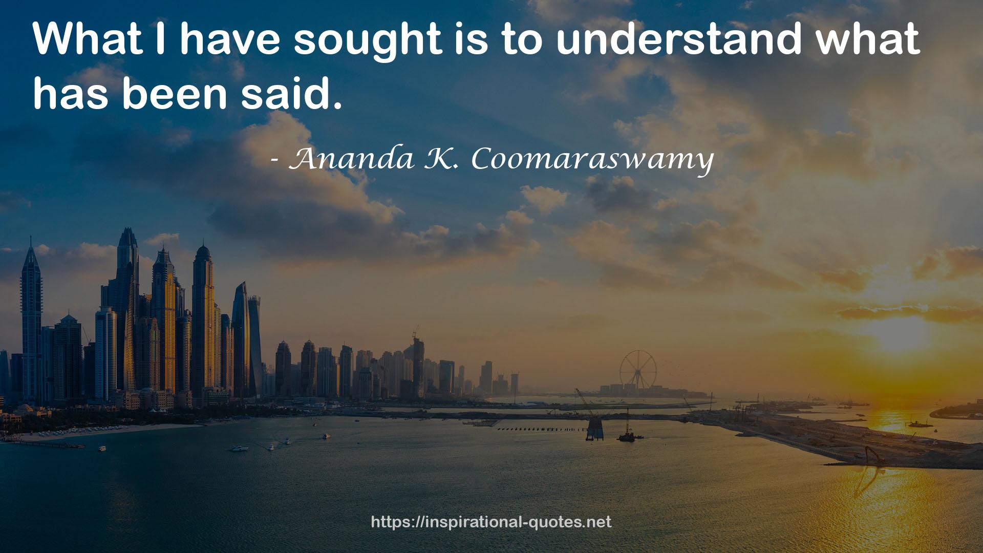 Ananda K. Coomaraswamy QUOTES