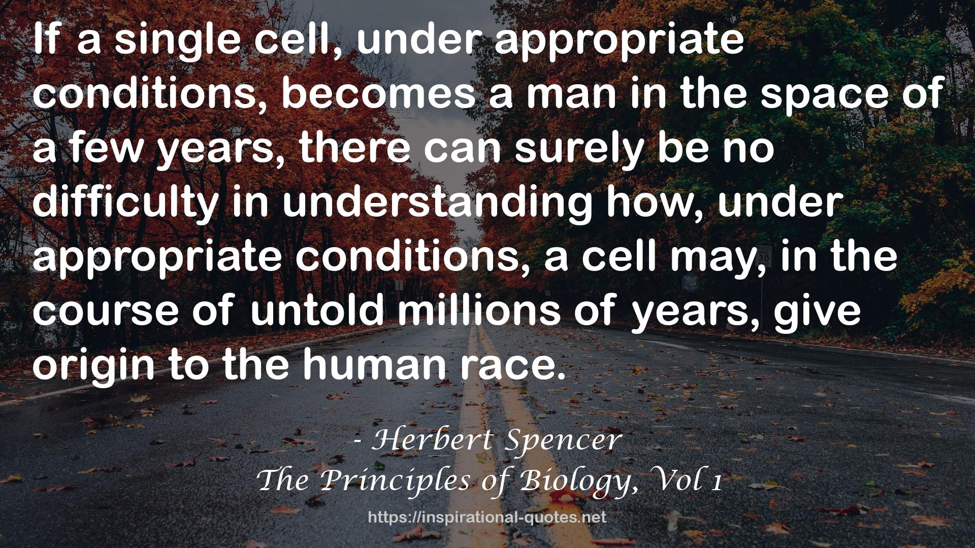 The Principles of Biology, Vol 1 QUOTES
