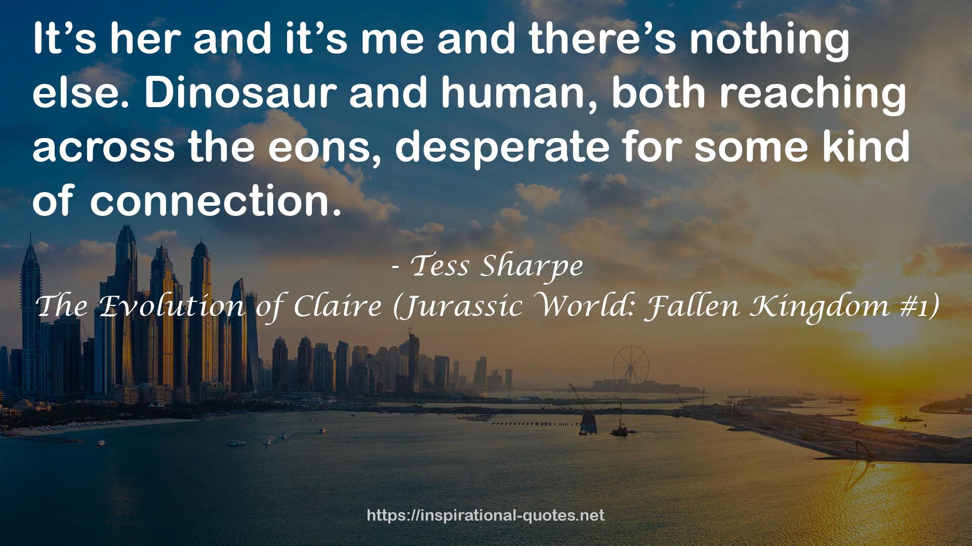 The Evolution of Claire (Jurassic World: Fallen Kingdom #1) QUOTES