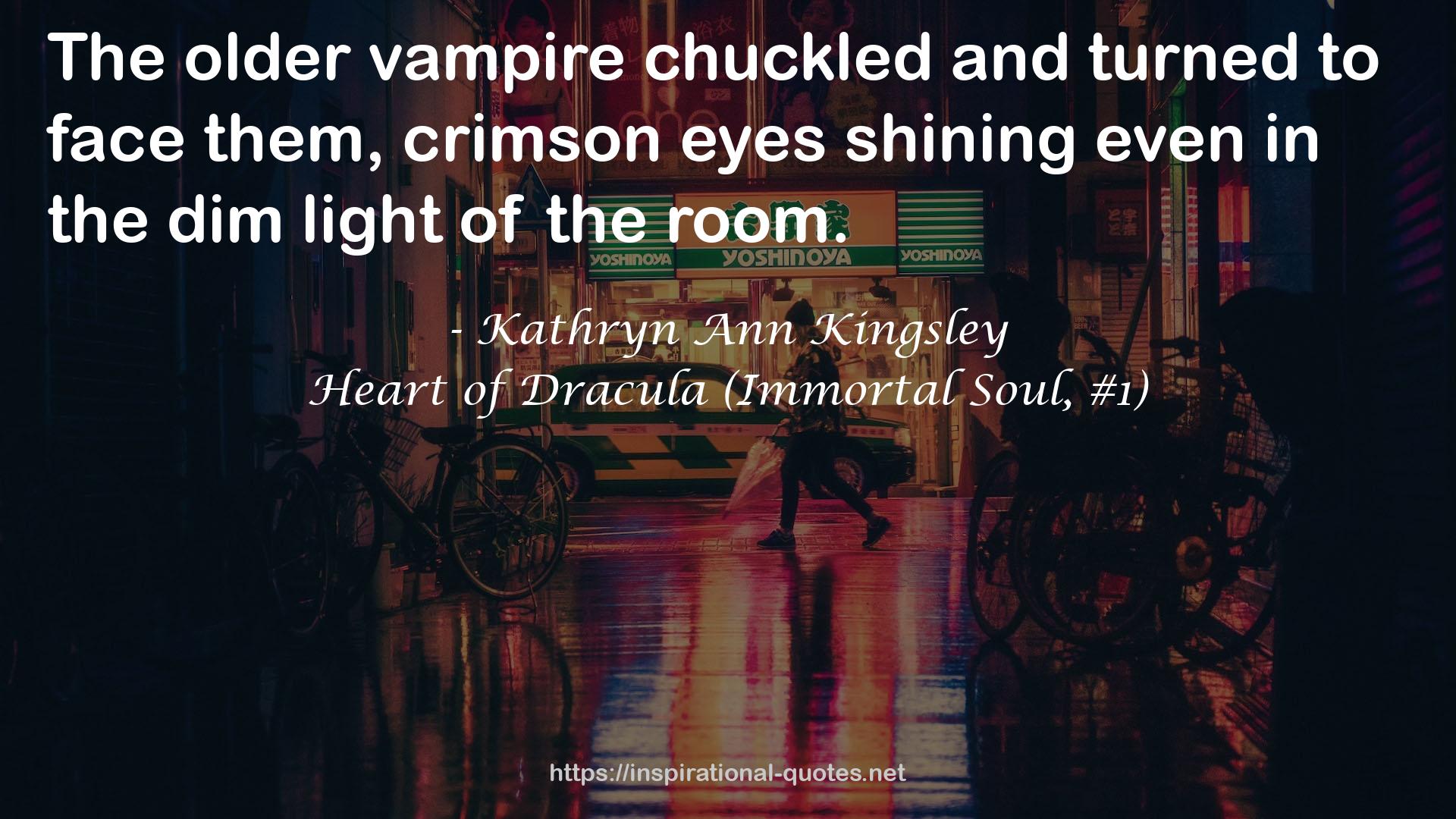 Heart of Dracula (Immortal Soul, #1) QUOTES