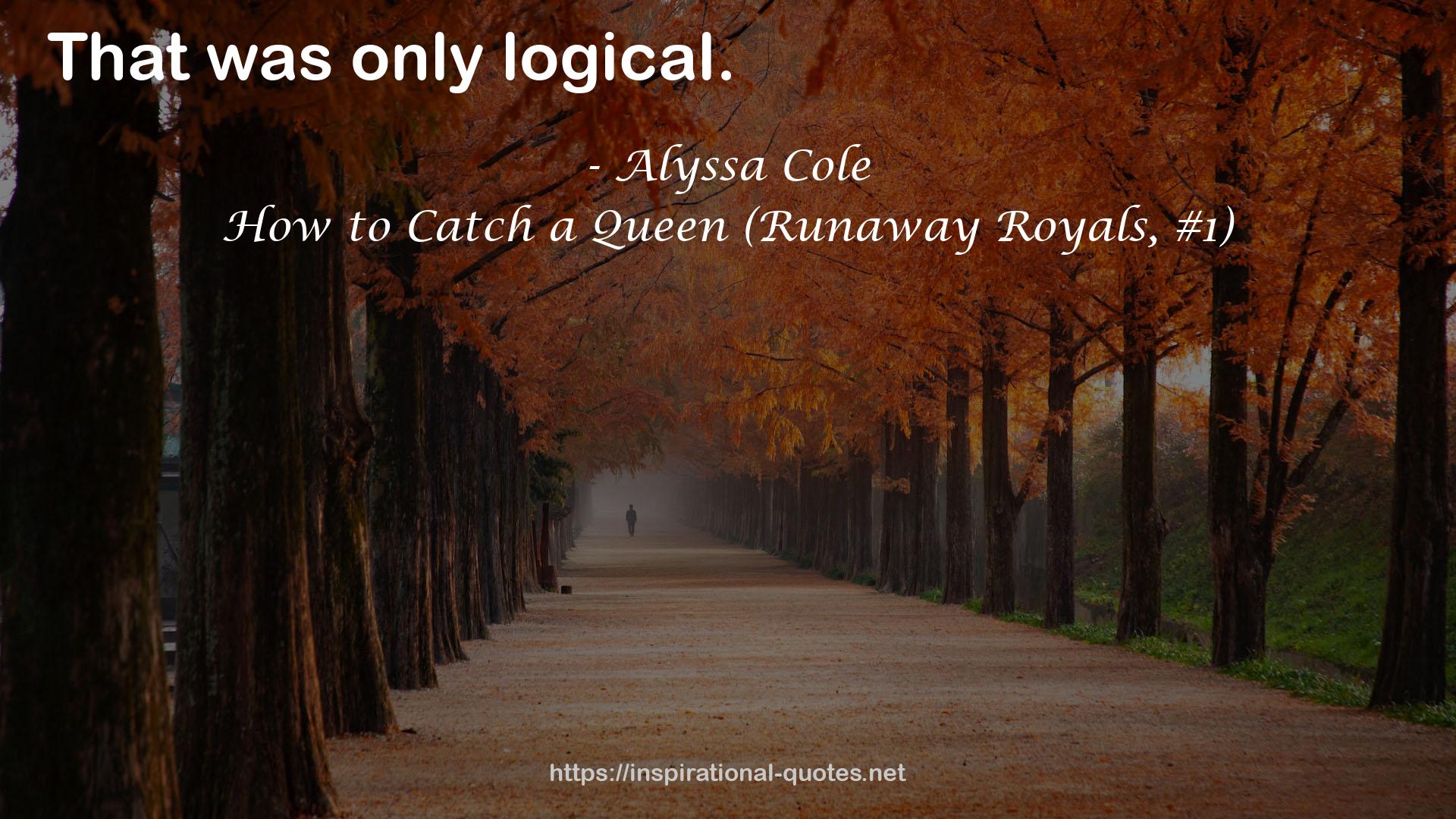 How to Catch a Queen (Runaway Royals, #1) QUOTES