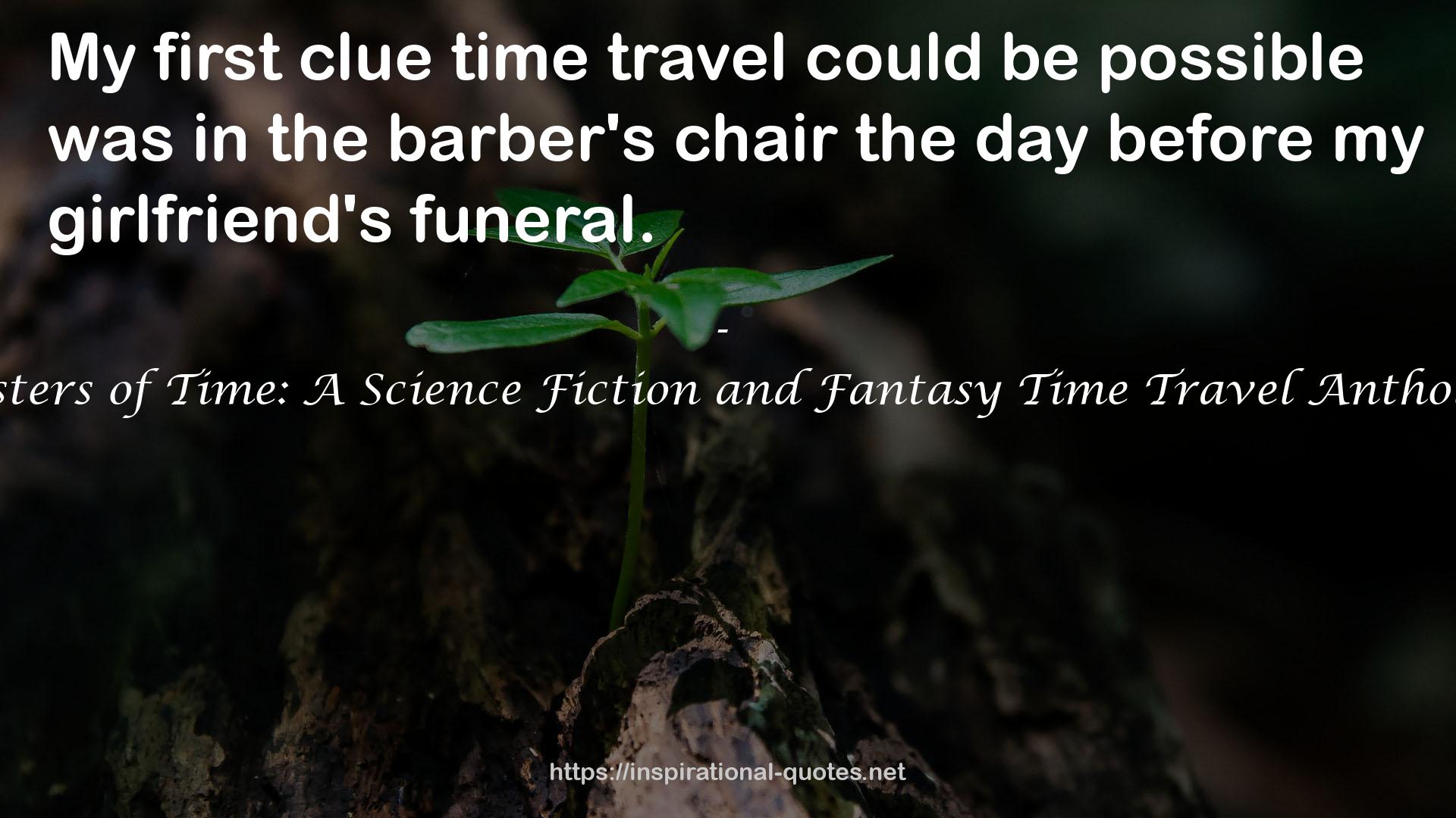 Masters of Time: A Science Fiction and Fantasy Time Travel Anthology QUOTES