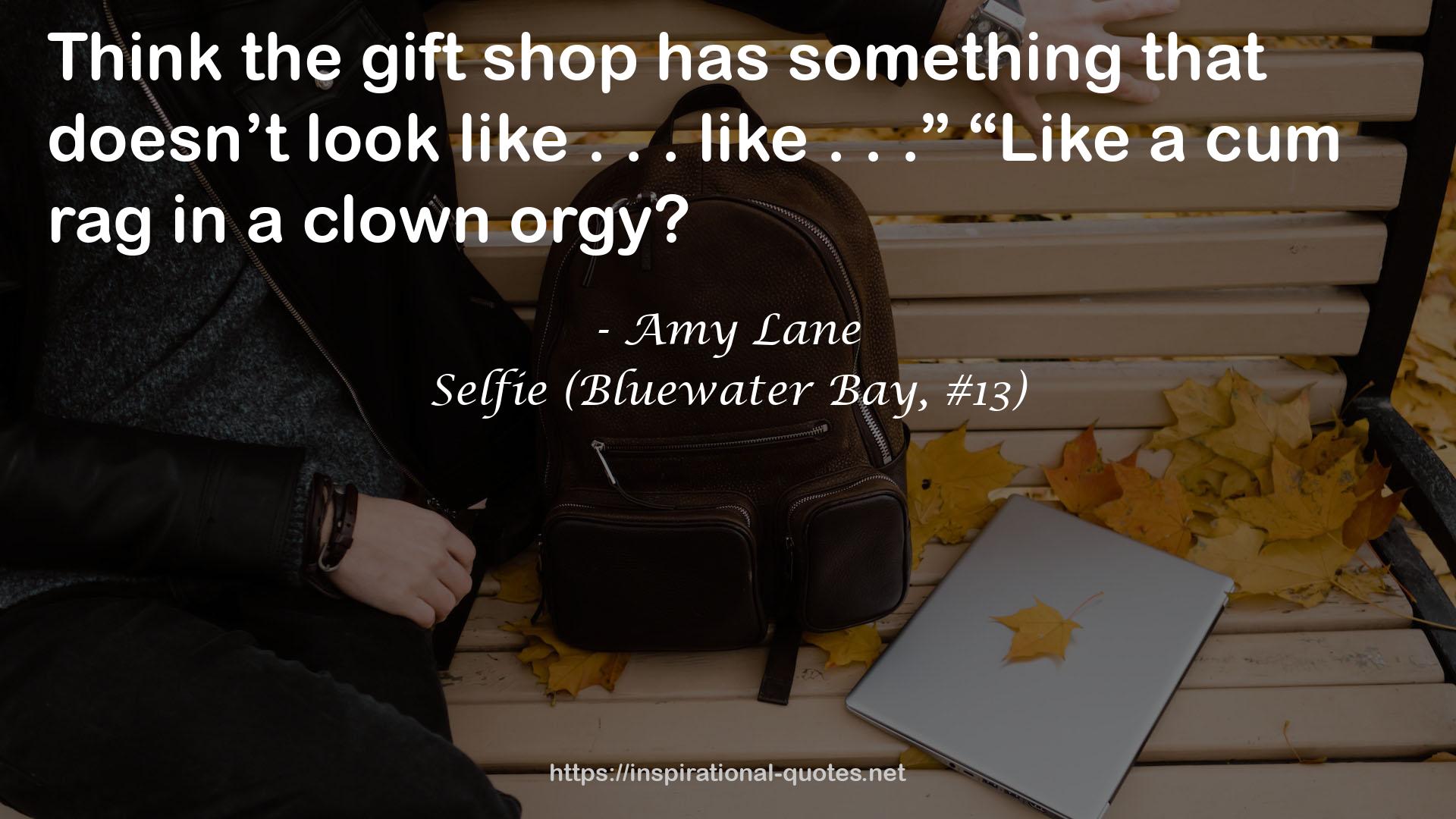 Selfie (Bluewater Bay, #13) QUOTES